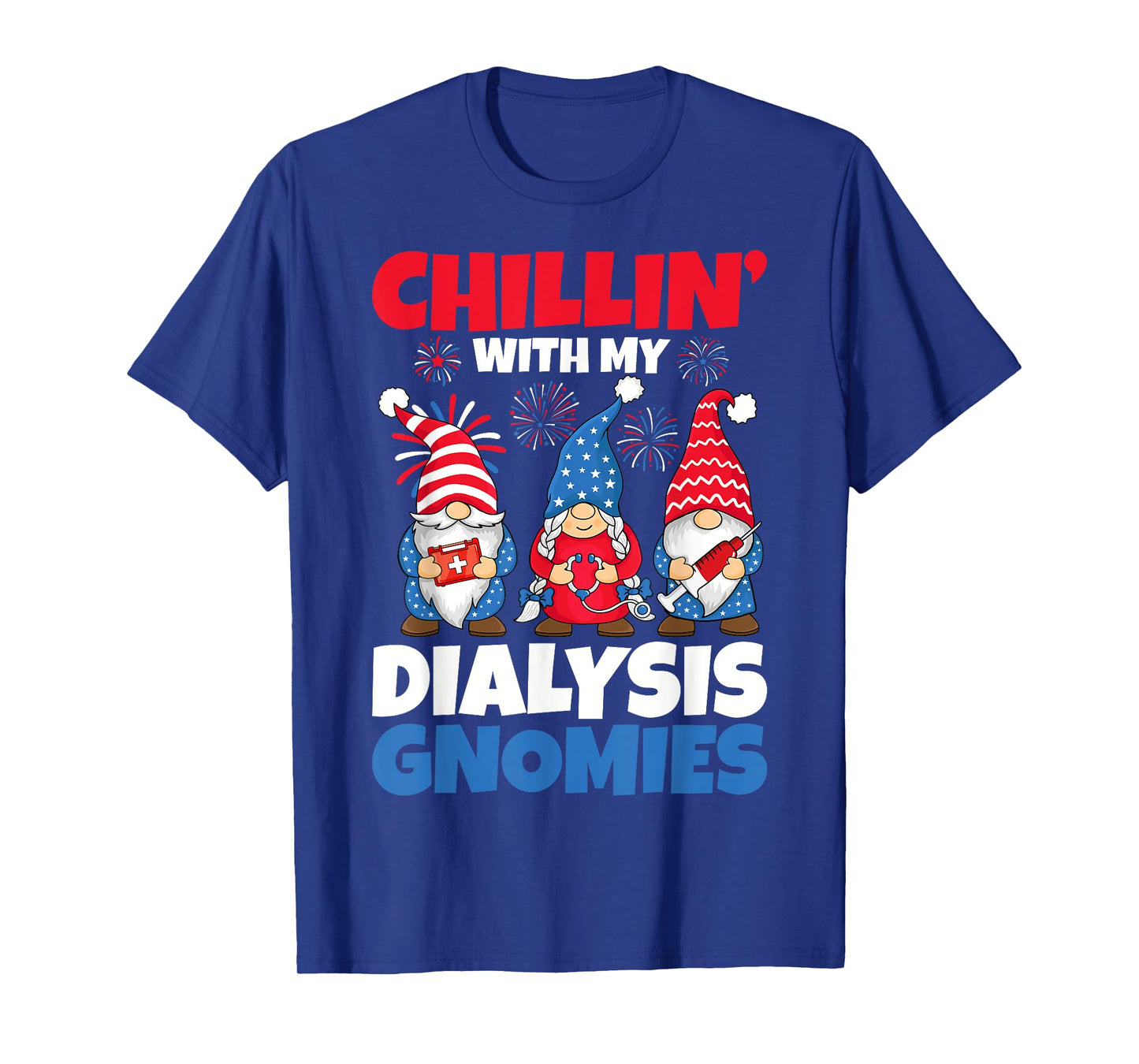 Chillin With My Dialysis Gnomies Kidney Nurse 4th of July T-Shirt