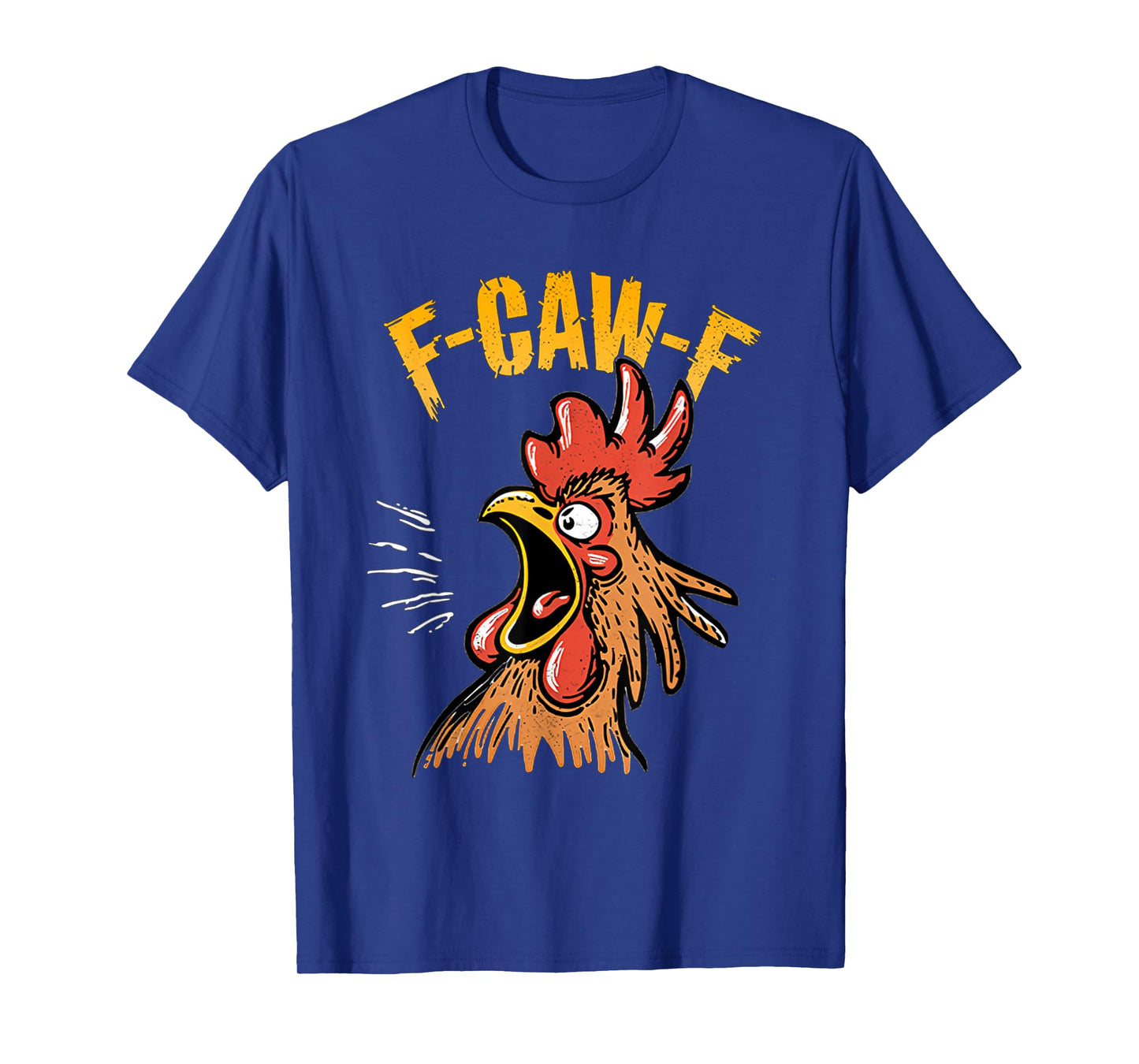 F-Caw-F Funny Chicken Humor F-Caw-F Quote Rooster Meme T-Shirt