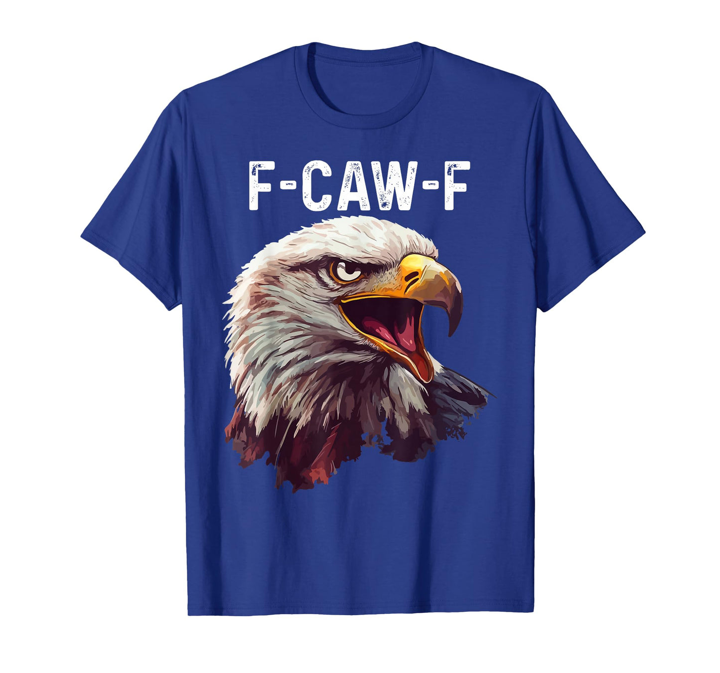 F-Caw-F Funny Eagle T-Shirt