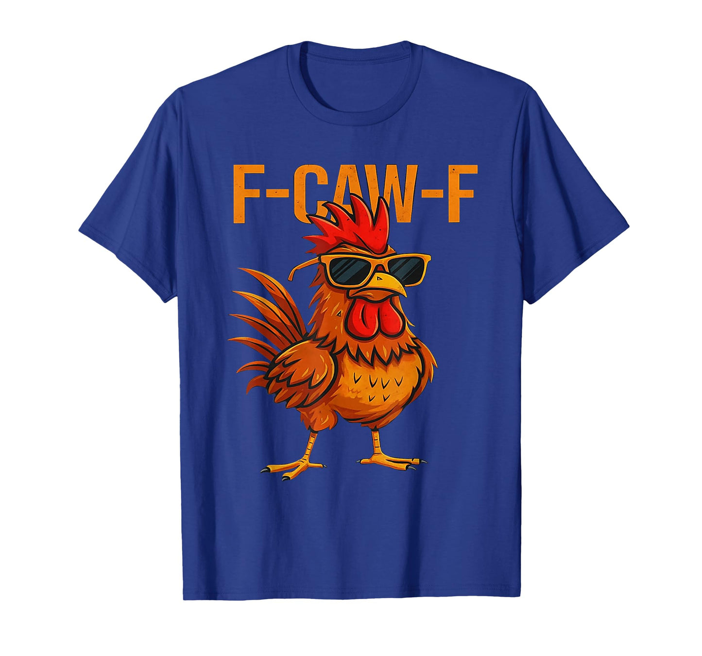 Funny F-Caw-F Chicken Humor Quote Rooster Meme for Men Women T-Shirt