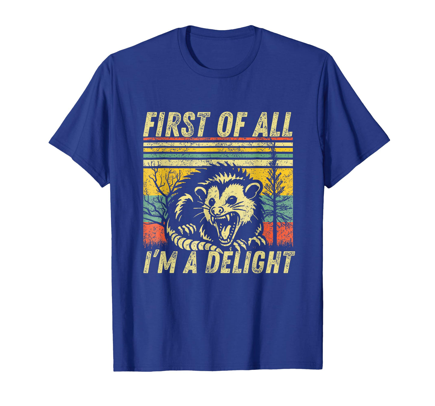 First Of All I'm A Delight Sarcastic Angry Opossum Possum T-Shirt