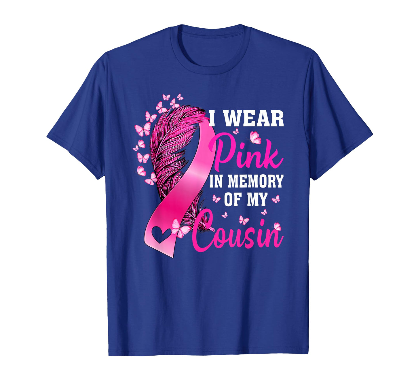 I Wear Pink In Memory Of My Cousin Breast Cancer Awareness T-Shirt