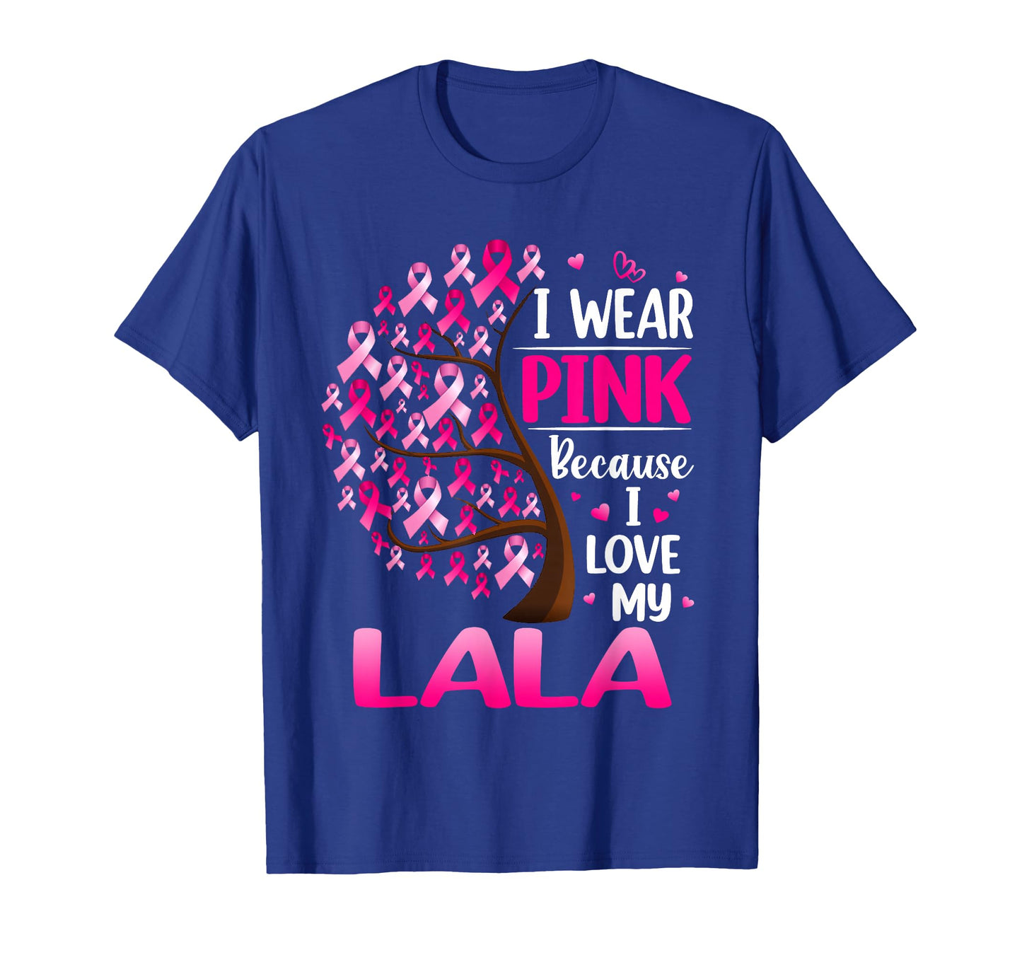I Wear Pink For My Lala Breast Cancer Awareness T-Shirt