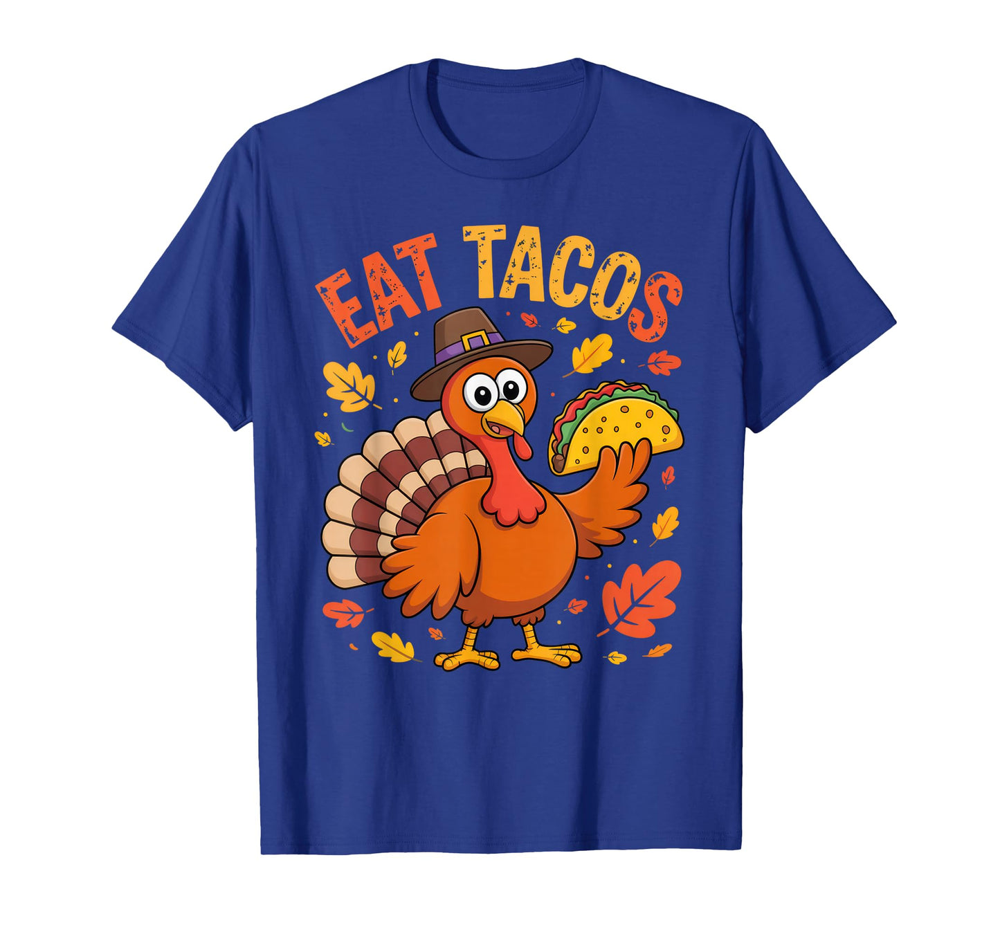 Eat Tacos Funny Turkey Lovers Thanksgiving Humor T-Shirt