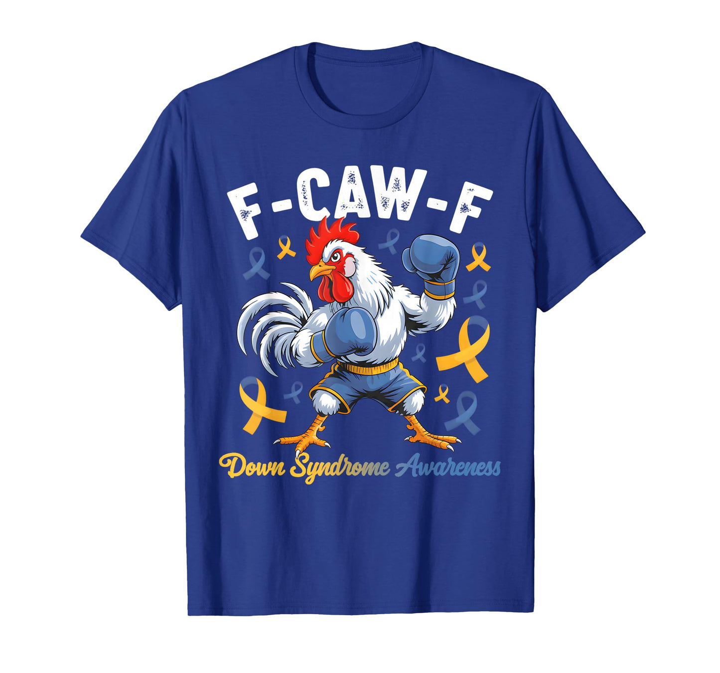 F-Caw-F Rooster Meme Chicken Humor Down Syndrome Awareness T-Shirt