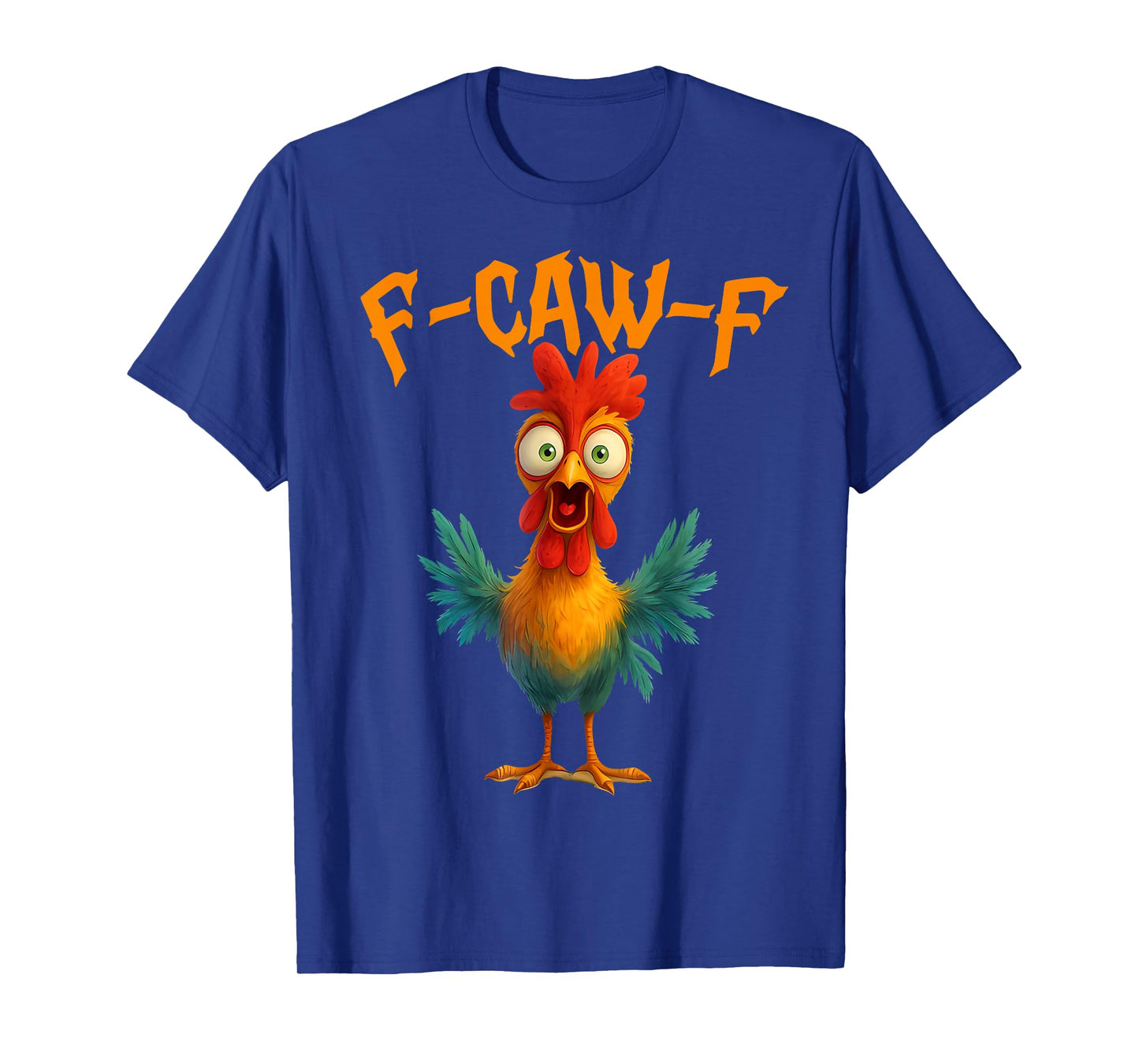 Crazy Chicken F-Caw-F Rooster Halloween Funny Meme Men Women T-Shirt