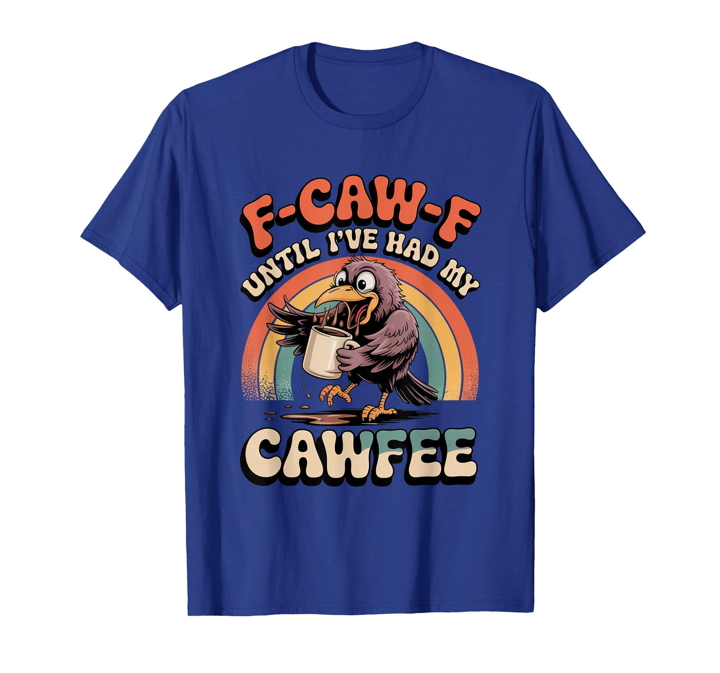 Funny Coffee Lover F-CAW-F Cawfee T-Shirt