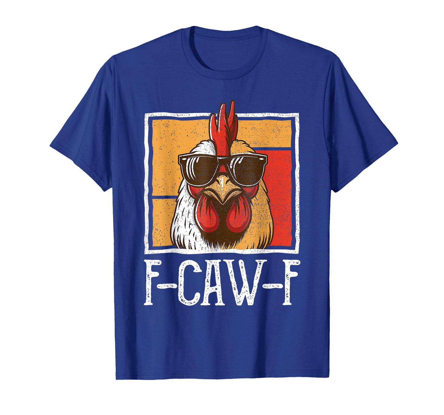 Funny Chicken Sunglasses F-Caw-F Humor FCWF f caw f T-Shirt
