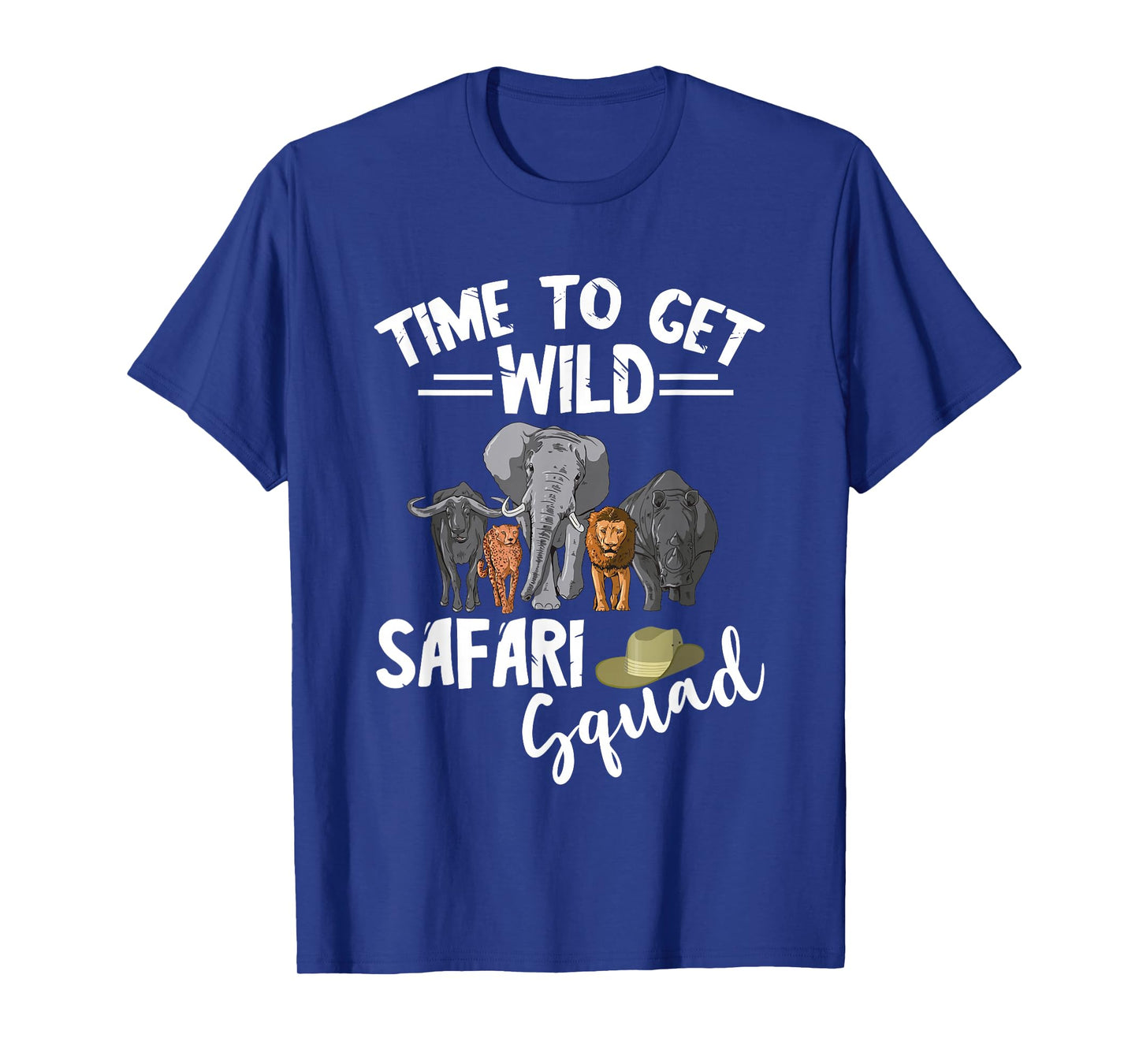 Safari Tour Guide Safari Animals Time To Get Wild Squad T-Shirt
