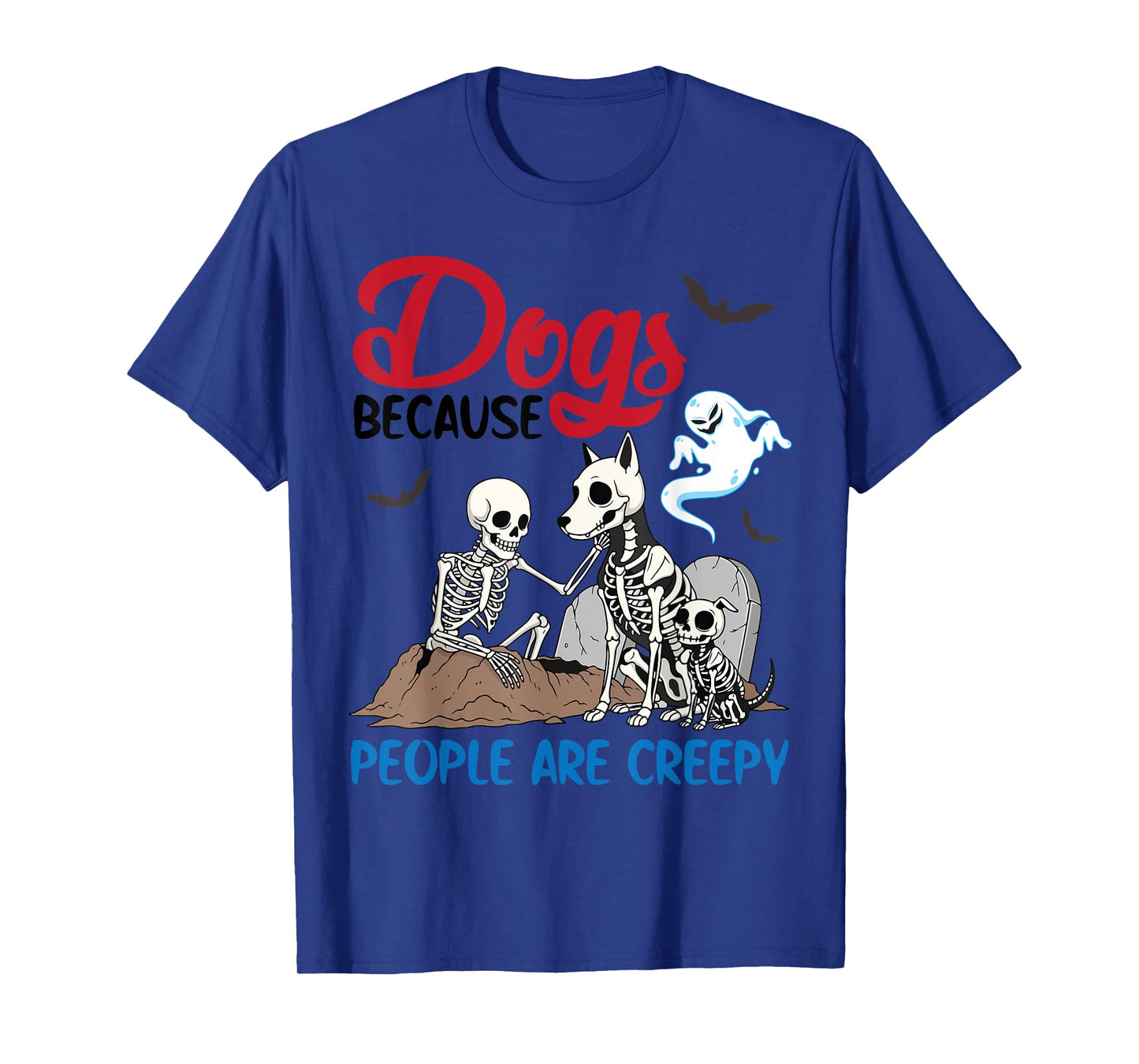 Dogs Because People are Creepy Funny Halloween Dog Skeletons T-Shirt