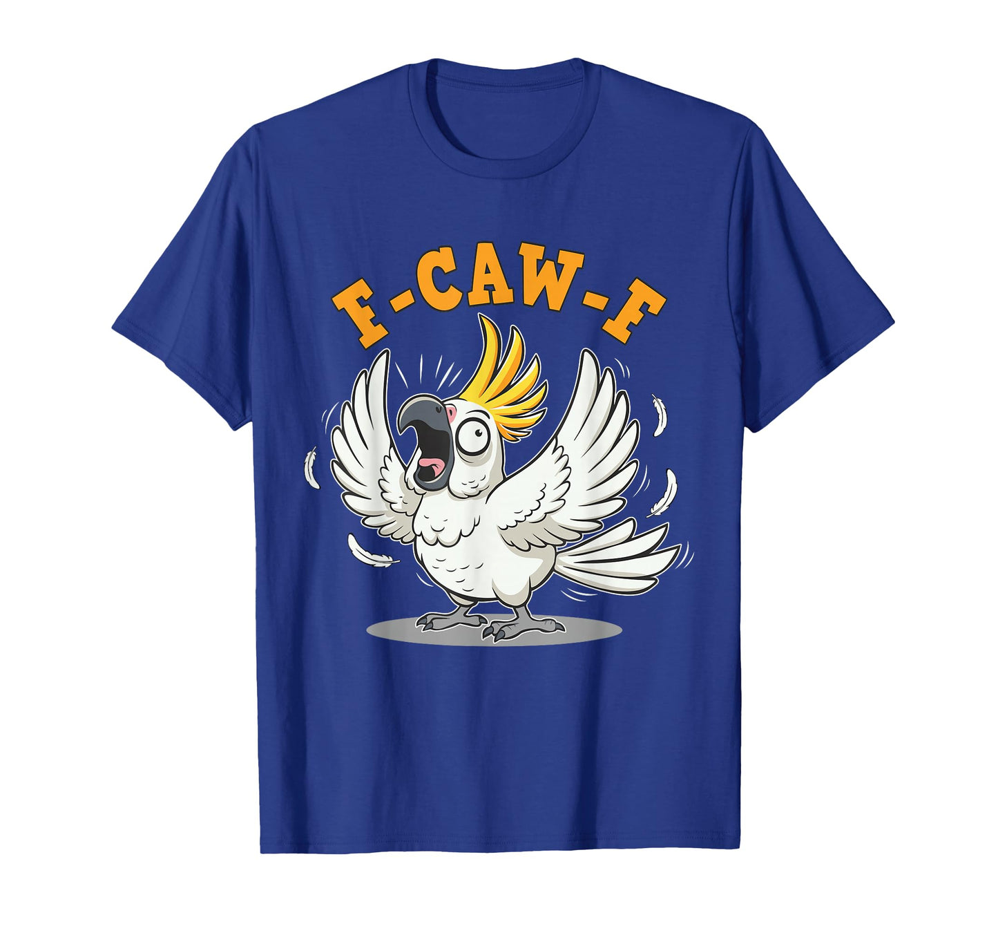 Funny F-CAW-F Cockatoo Bird Meme T-Shirt