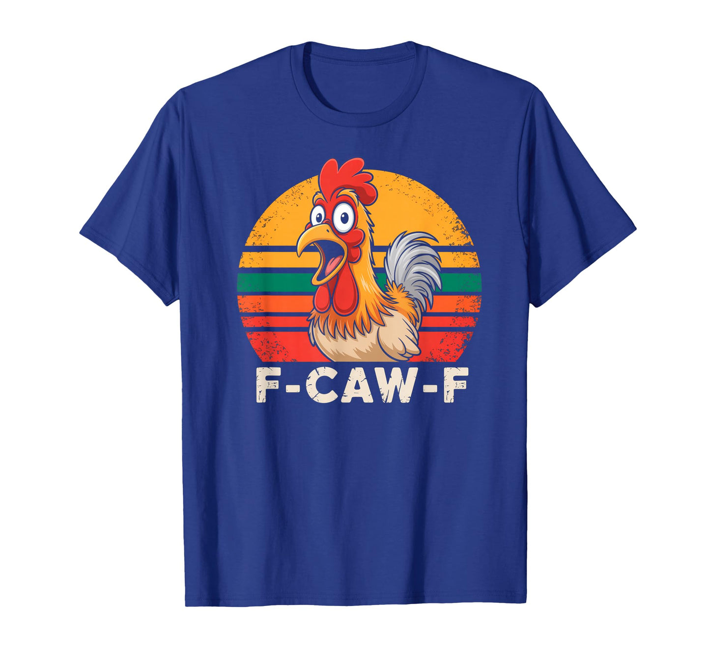 Chicken Humor f-caw-f Funny Chicken Humor Quote Rooster T-Shirt