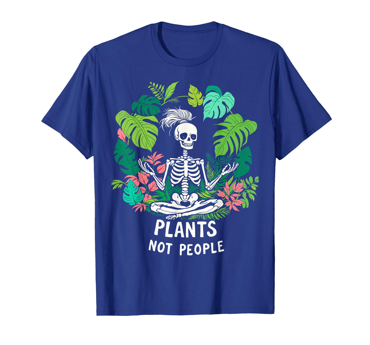 Plants Not People Meditation Skeleton Gardening Planting T-Shirt