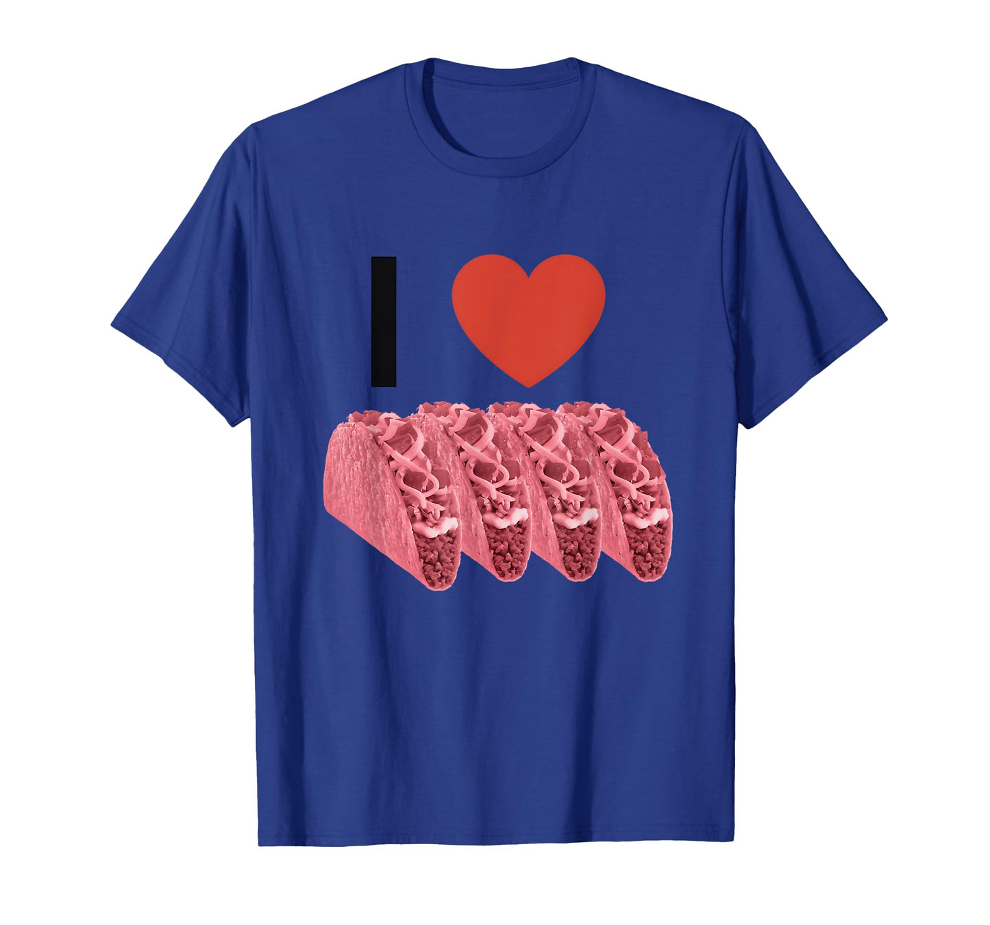 I Love Pink Tacos Apparel T-Shirt
