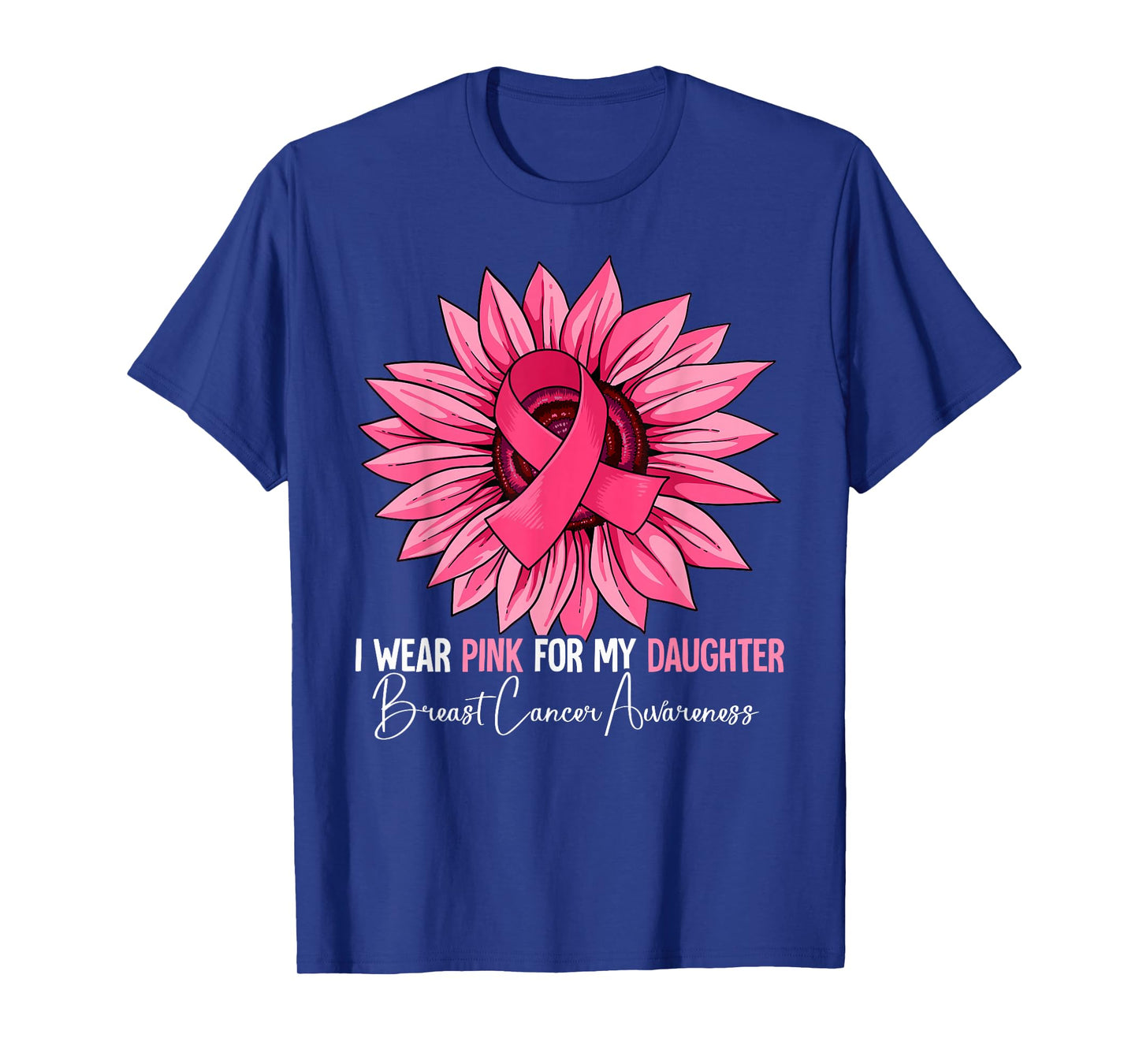 I Wear Pink For My Daughter Breast Cancer Awareness T-Shirt