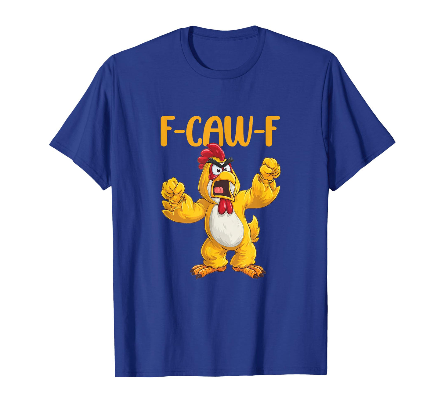 Chicken Humor. F-Caw-F, Funny FCAWF T-Shirt