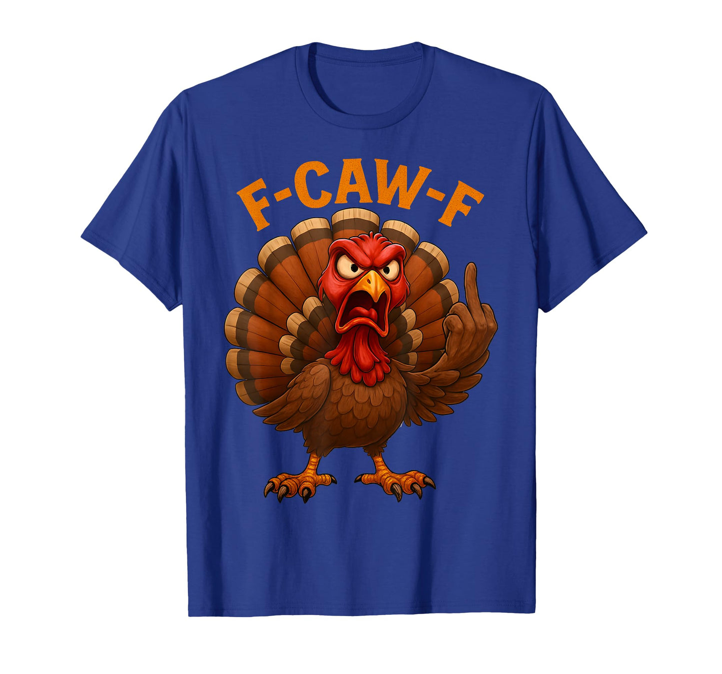 Funny F-Caw-F Turkey Thanksgiving Humor Costume F Caw F T-Shirt