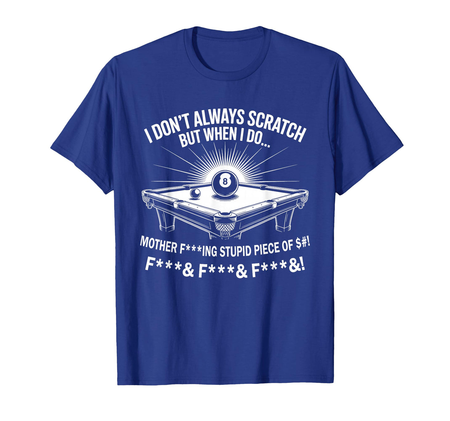 I Don't Always Scratch Billiard Player Sports Game Billiard T-Shirt