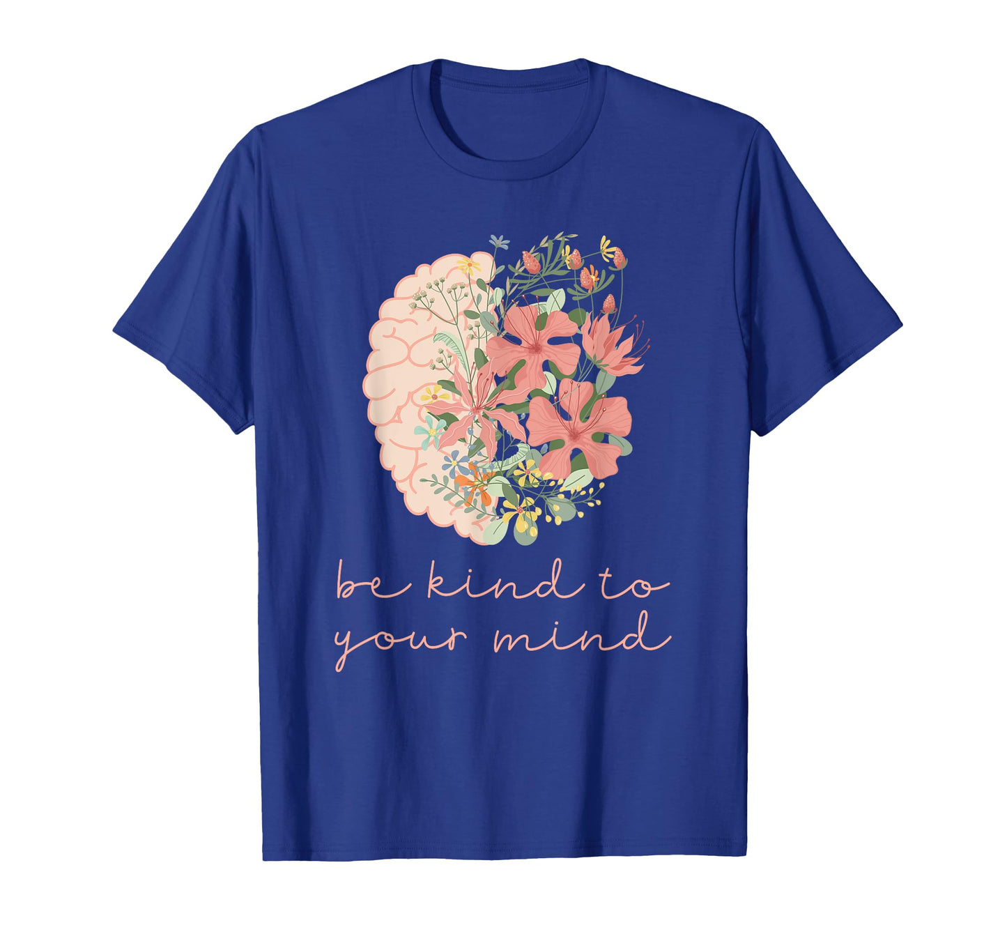 Be Kind To Your Mind Mental Health Matters Awareness Anxiety T-Shirt
