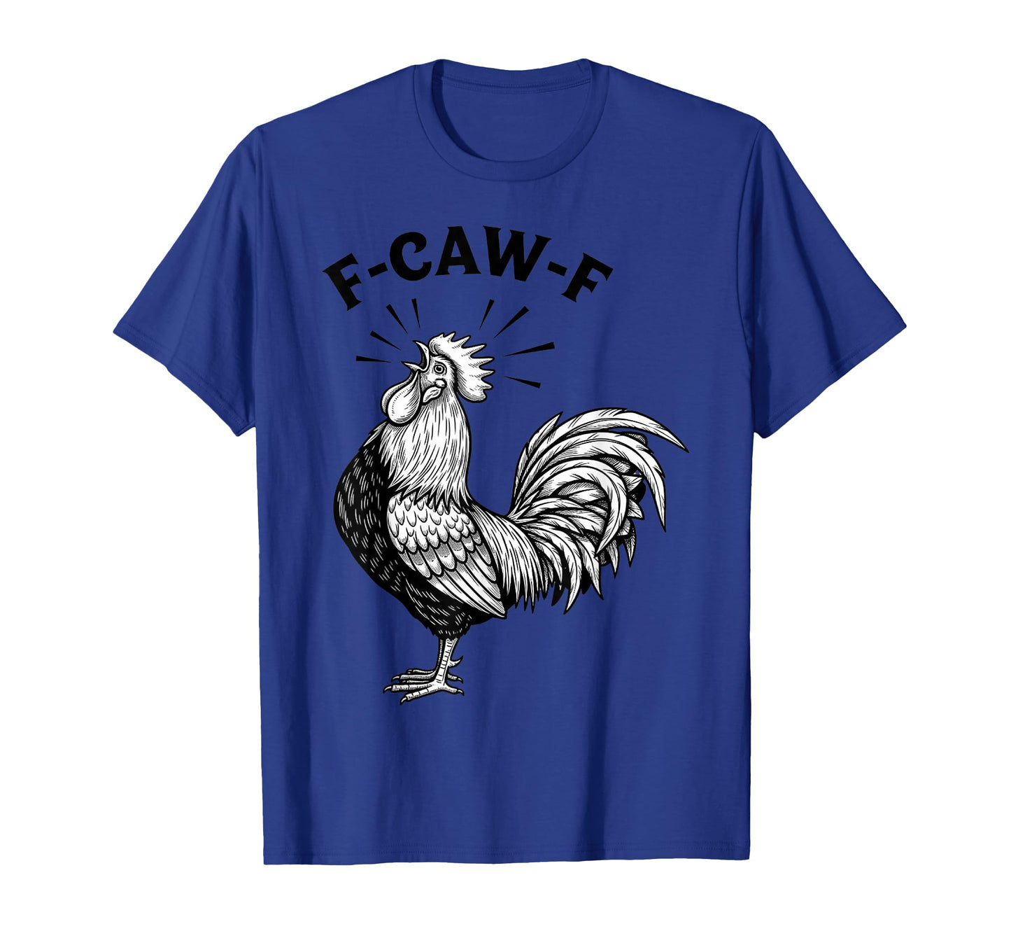 Funny F-Caw-F Rooster Chicken Pun Meme, Viral Humor Quote T-Shirt