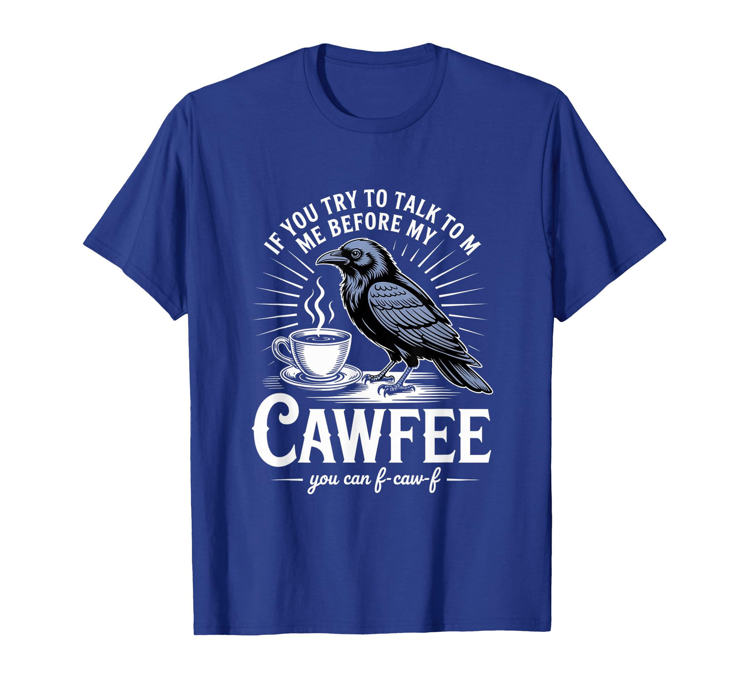 Funny Coffee Lover F-CAW-F Cawfee T-Shirt