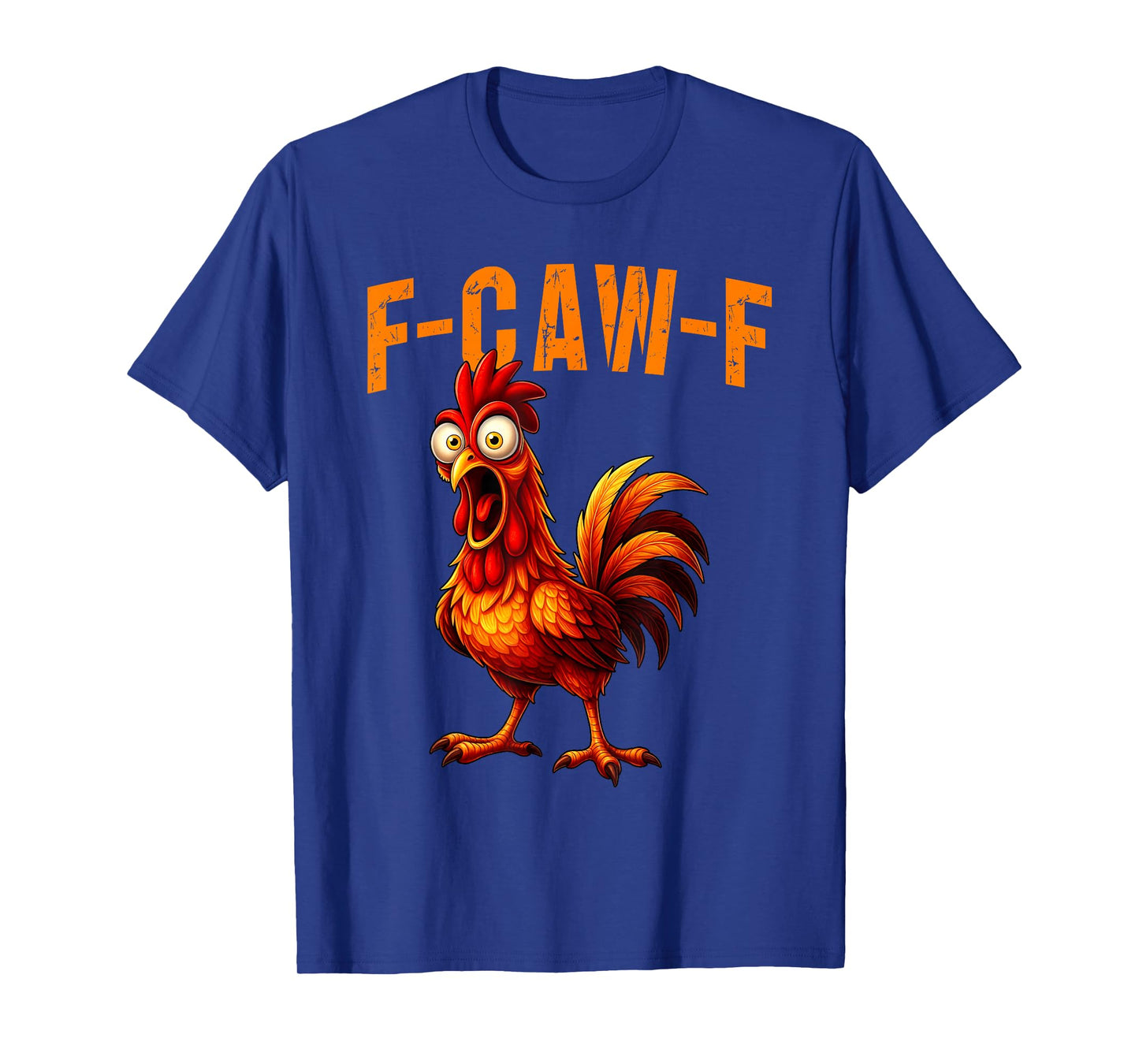 F-Caw-F Funny Chicken Humor F-Caw-F Quote Rooster Meme T-Shirt