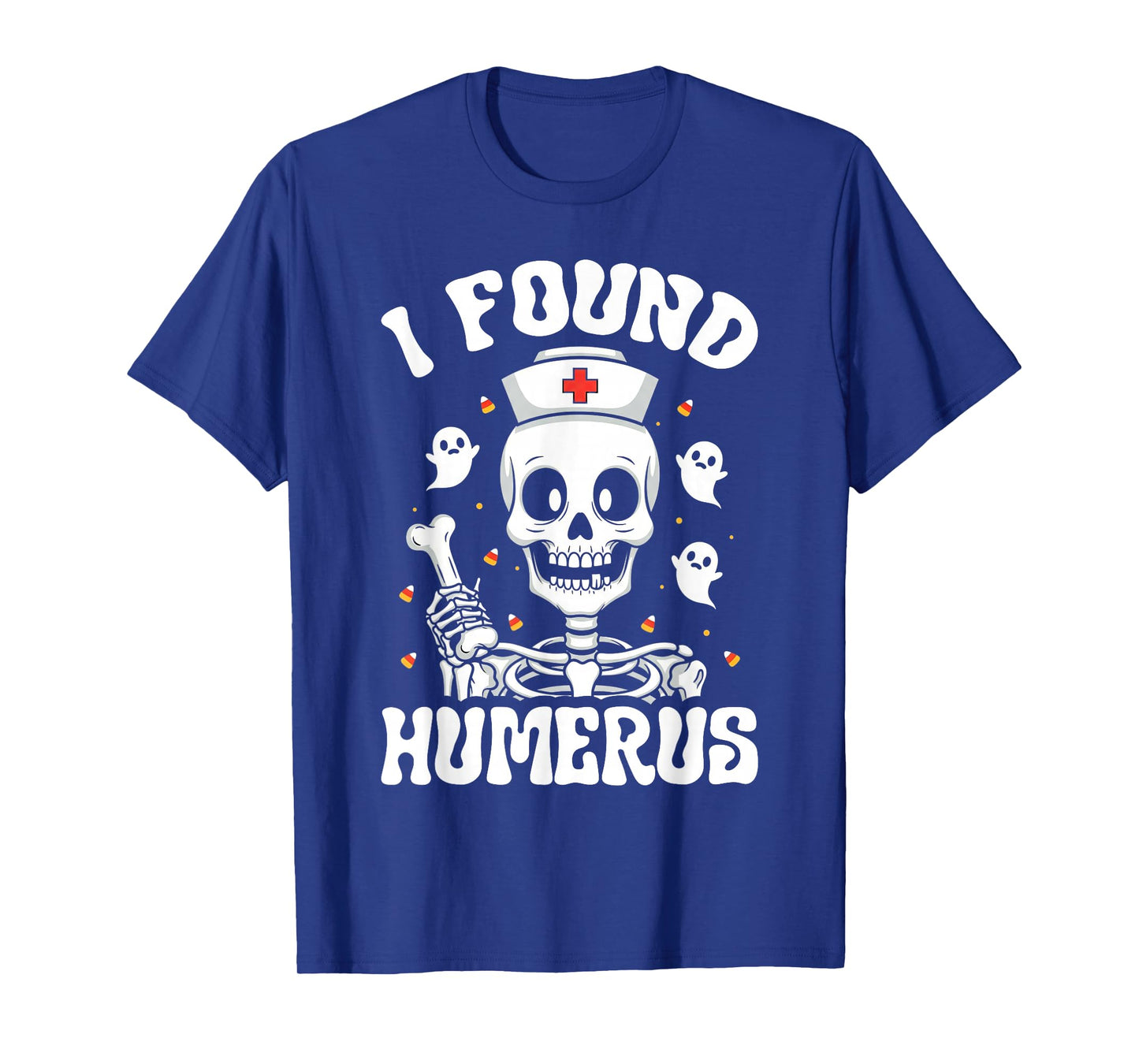 Halloween Skeleton I Found This Humerus T-Shirt