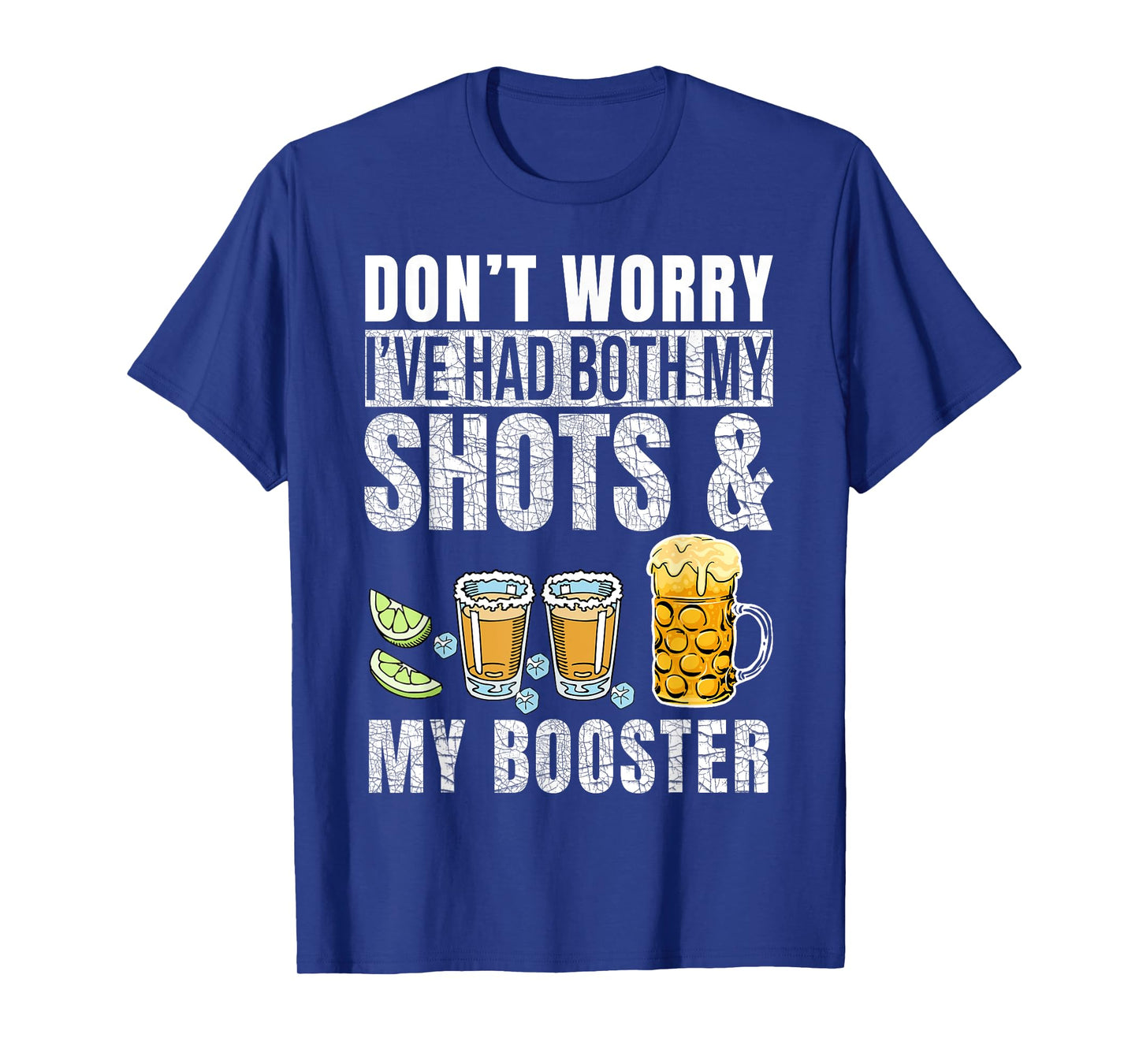 Don't worry I've had both my shots and booster Funny Drinks T-Shirt