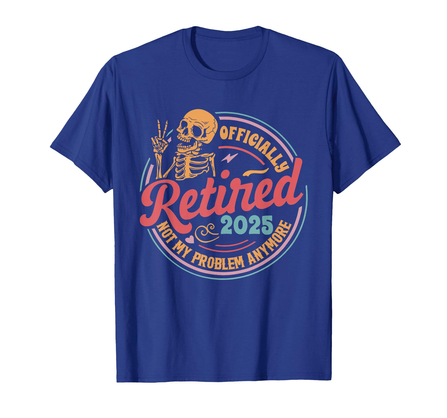 Officially Retired 2025 Retirement Skeleton Funny Retired T-Shirt