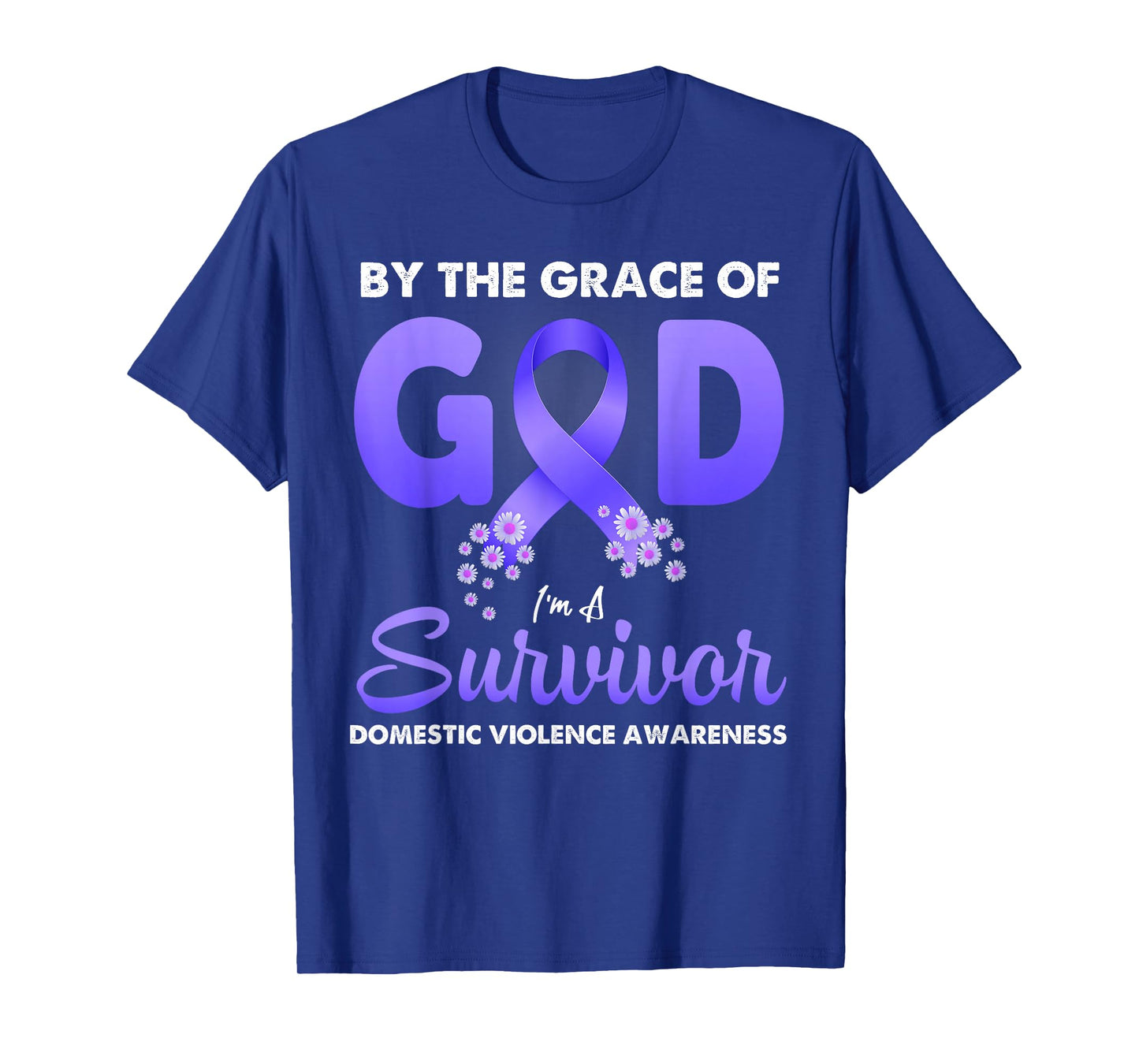 By The Grace God I'm A Survivor Domestic Violence Survivor T-Shirt