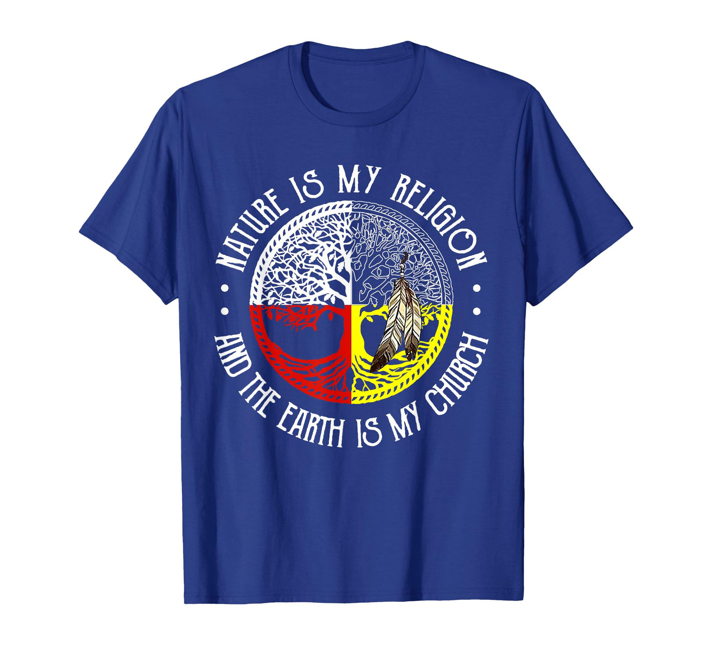 Nature is My Religion and The Earth is My Church T-Shirt