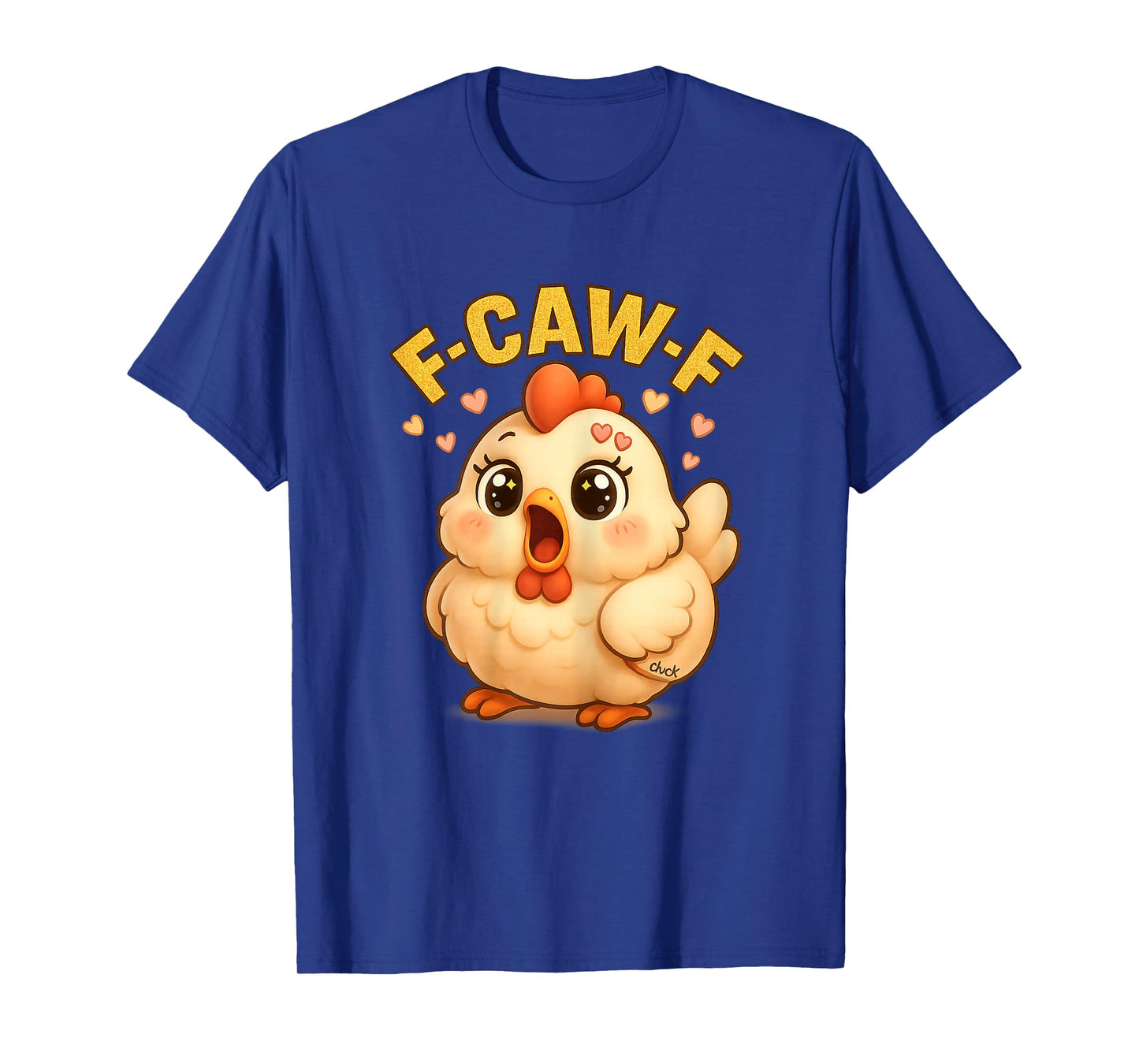 F-Caw-F Funny Chicken FCAWF Humour Quote Rooster Meme F-Caw-F T-Shirt