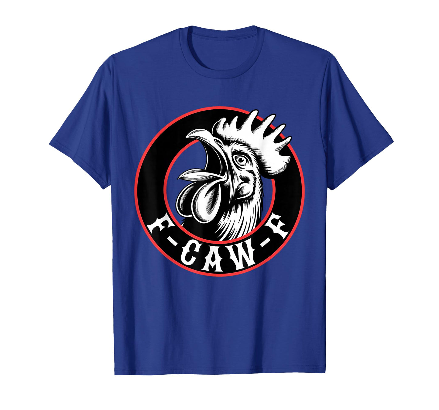 F-Caw-F Funny Adult Humor Quote Rooster Meme FCAWF Chicken T-Shirt