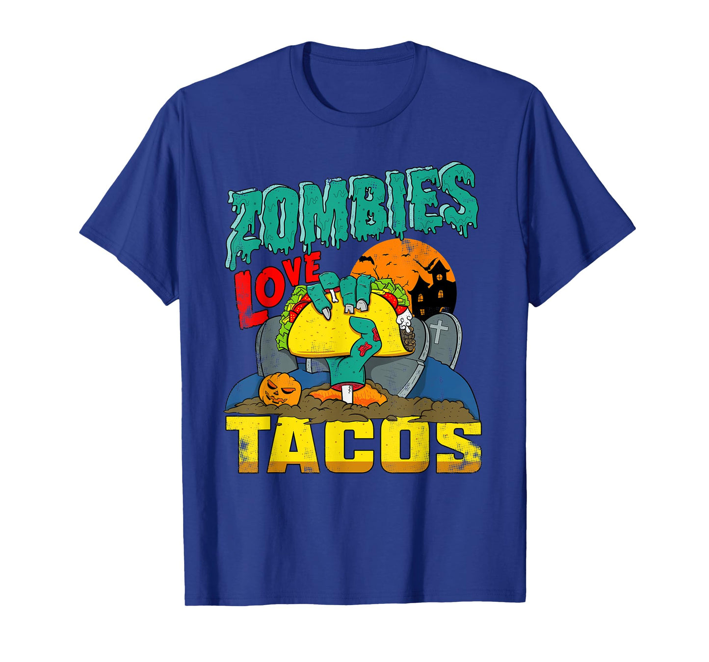 Zombies Love Tacos | Coming Out Of Ground Trick Or Treating T-Shirt