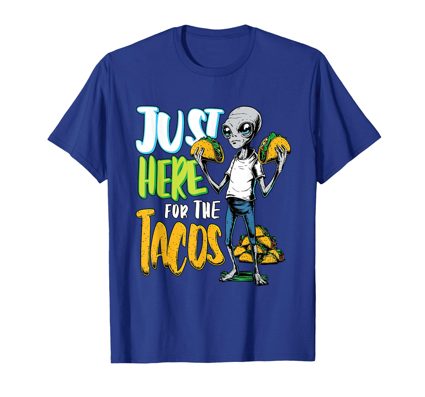 Just Here for The Tacos Funny Alien Taco Lover T-Shirt