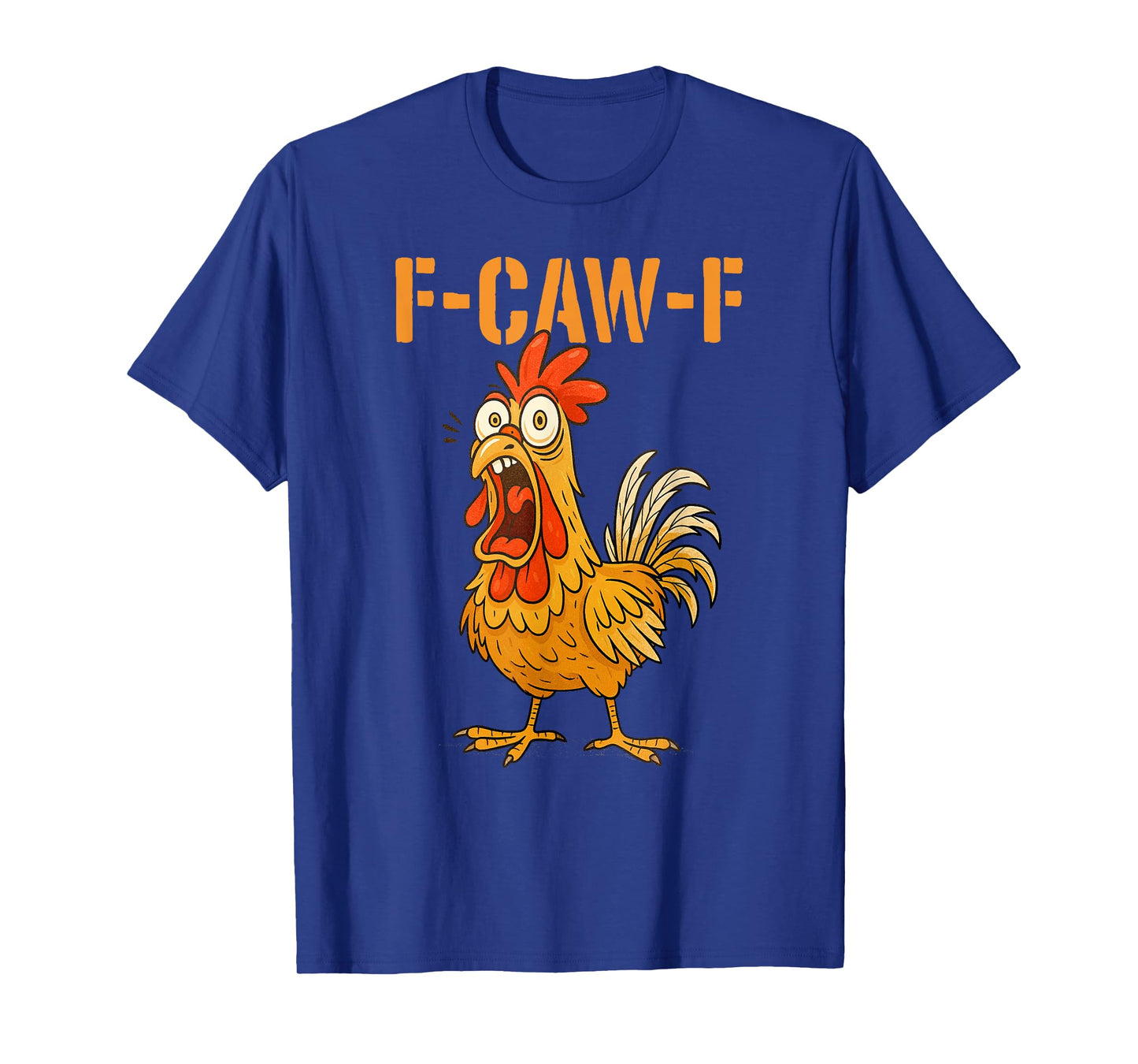 F-Caw-F Funny Chicken Humor F-Caw-F Quote Rooster Meme T-Shirt