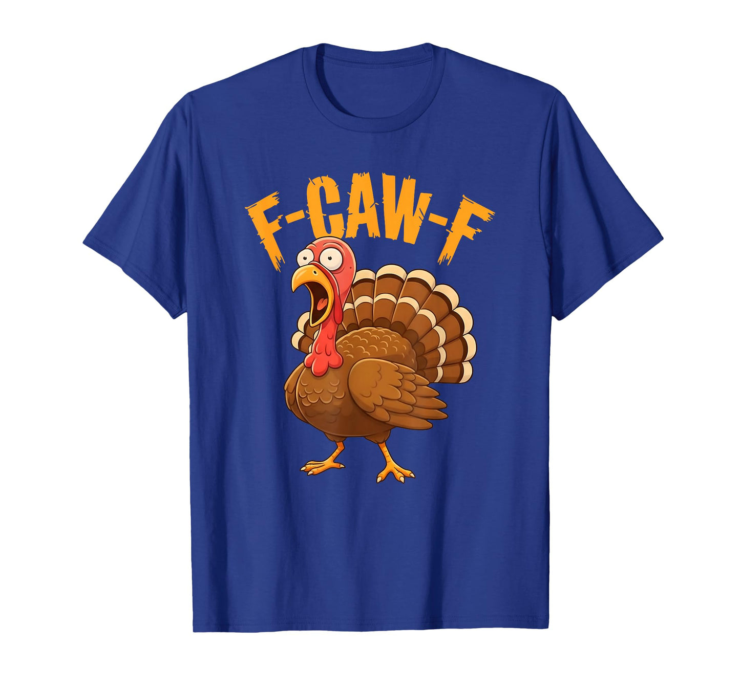 Funny F-CAW-F Thanksgiving Turkey T-Shirt
