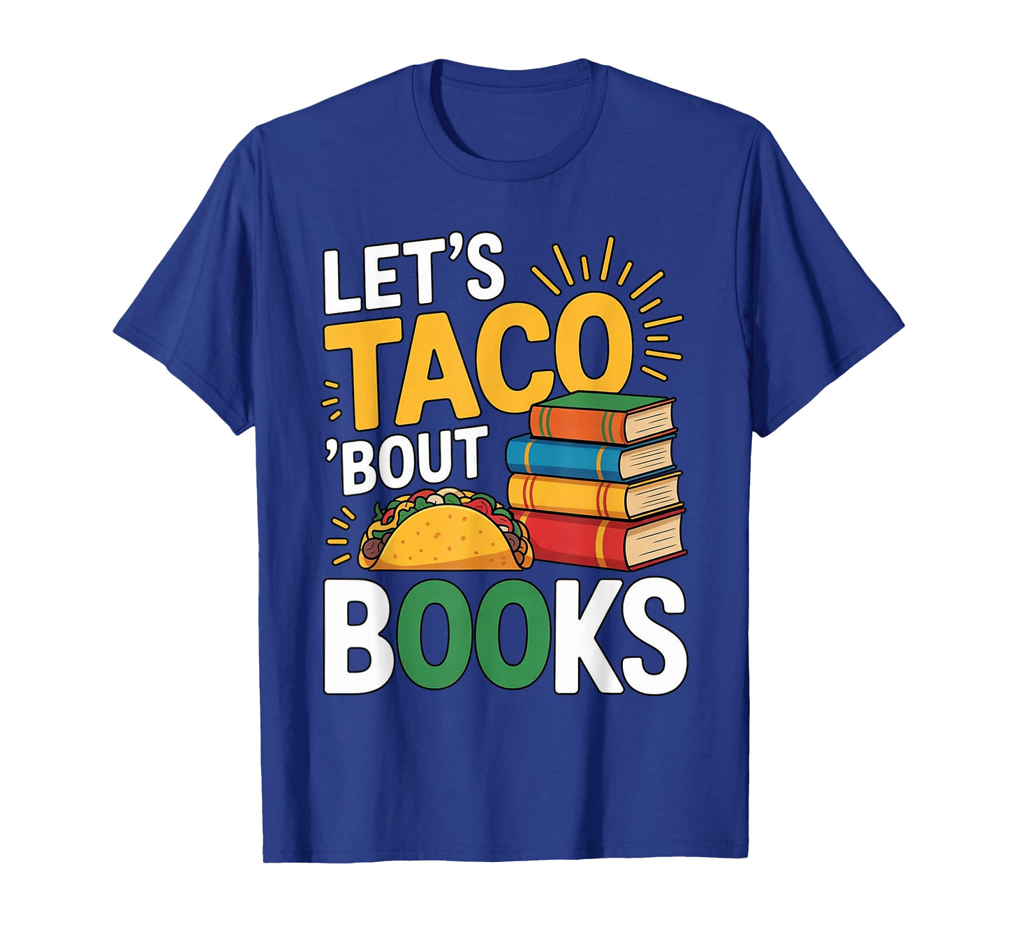 Let's Taco Bout Books Funny Reading Teacher Book T-Shirt