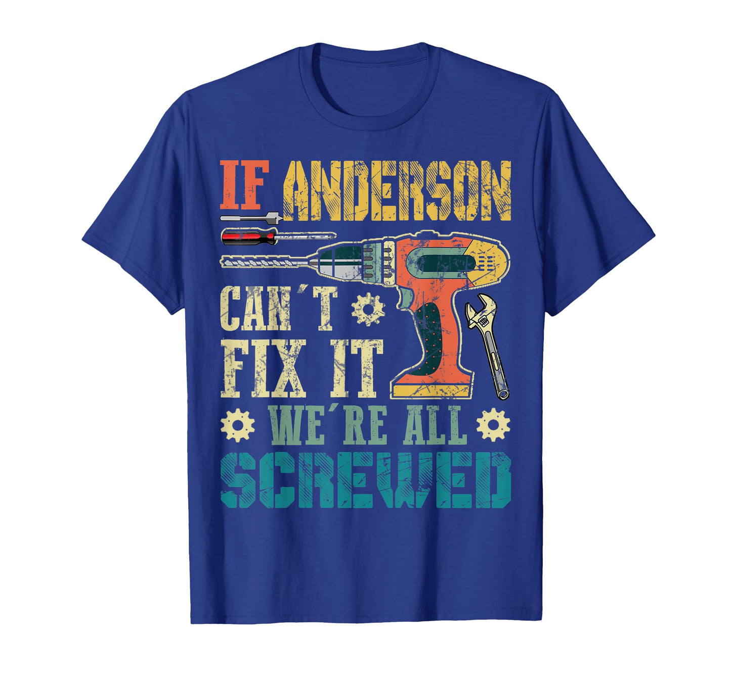 Mens If Anderson Can't Fix it We're All Screwed Funny Fathers T-Shirt