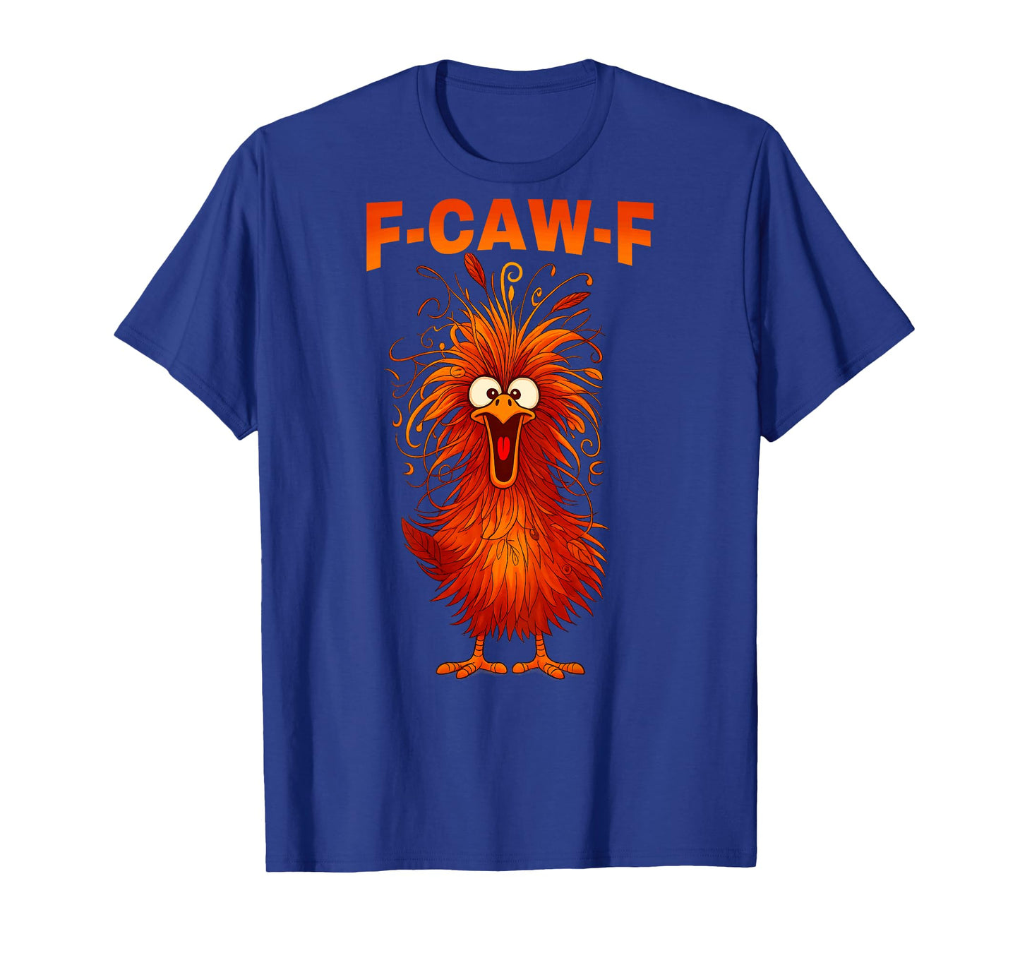 F-Caw-F Funny Chicken Humor Quote Rooster Meme (on Back) T-Shirt
