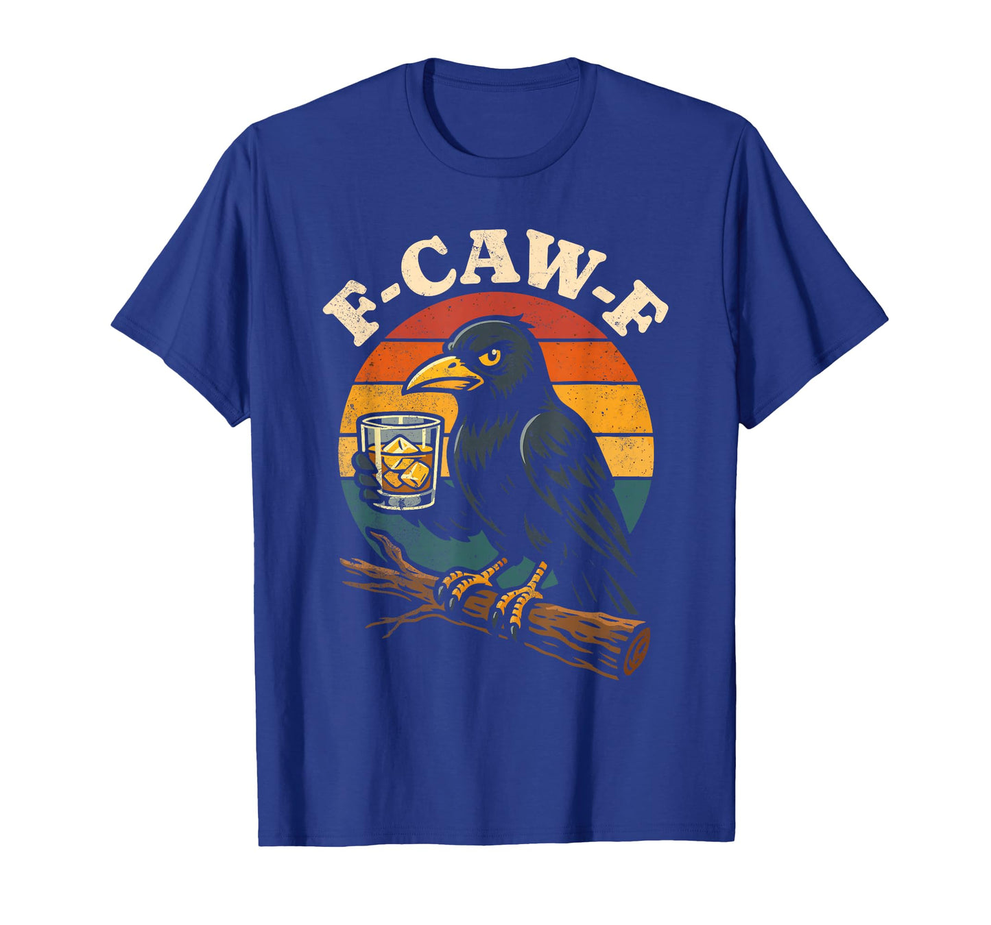 F Caw F Whiskey T-Shirt