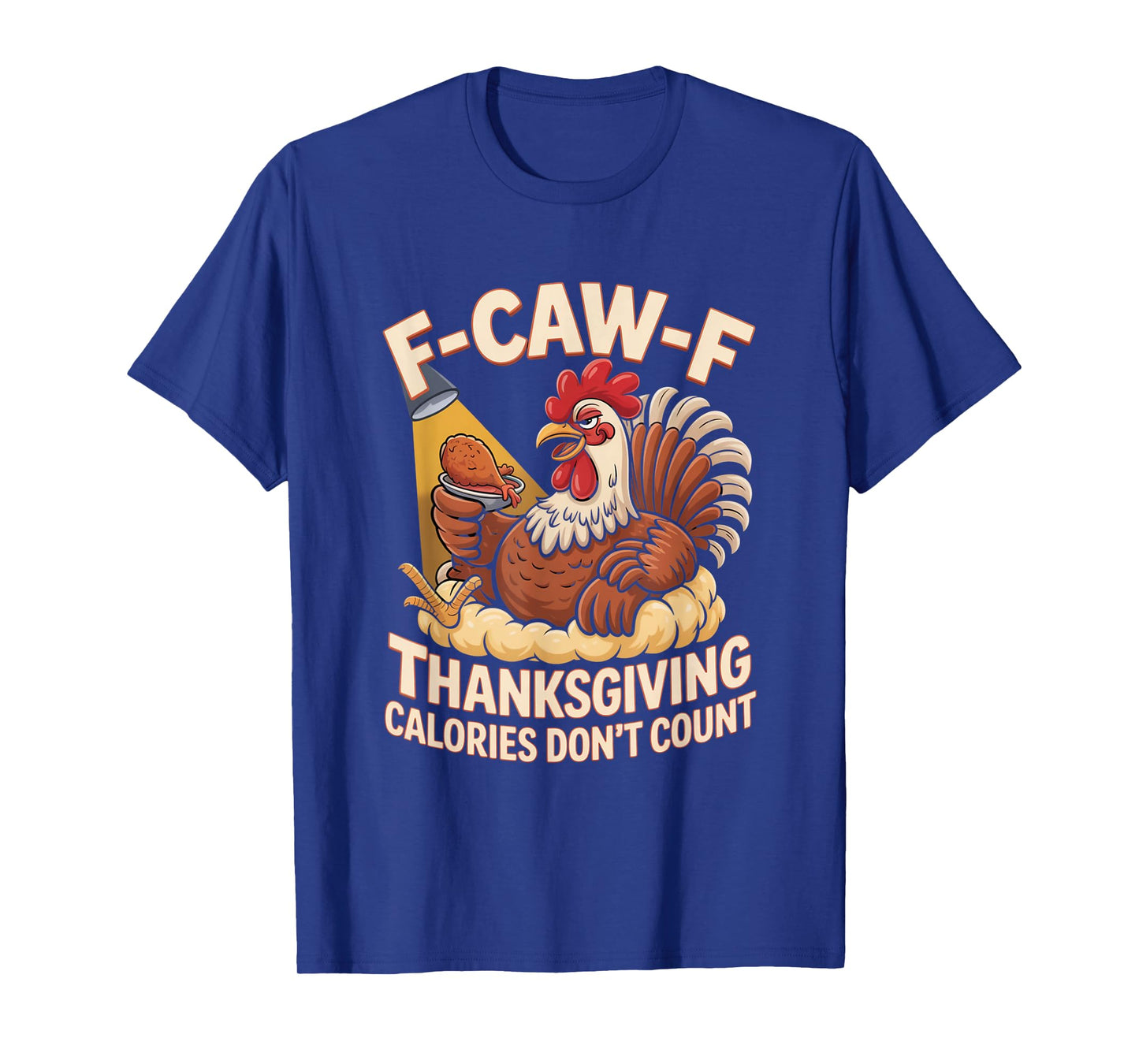 F-CAW-F Crow Thanksgiving Calories Don't Count Funny Turkey T-Shirt