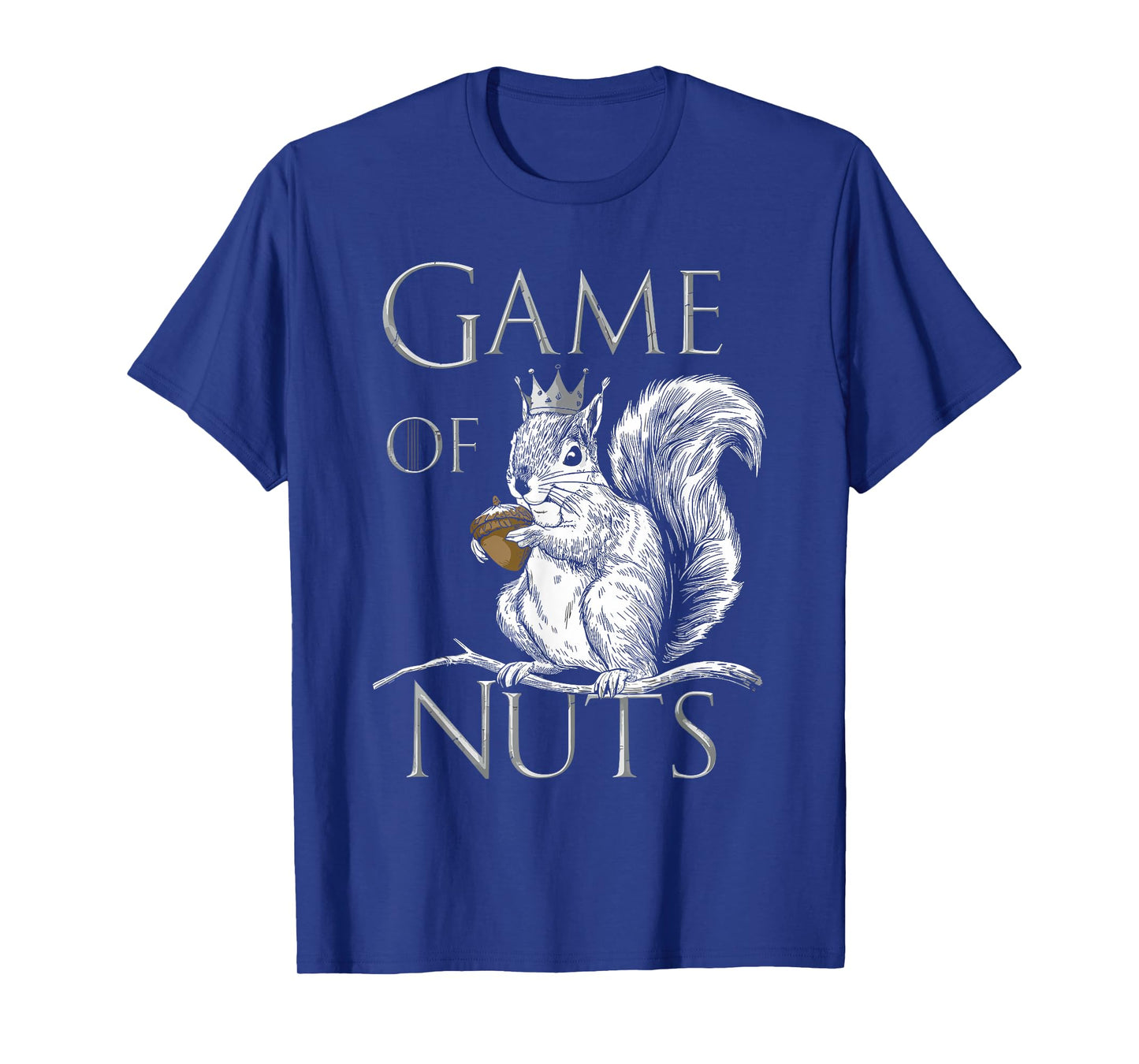 Squirrel Game Of Nuts, Funny Squirrel Lover T-Shirt