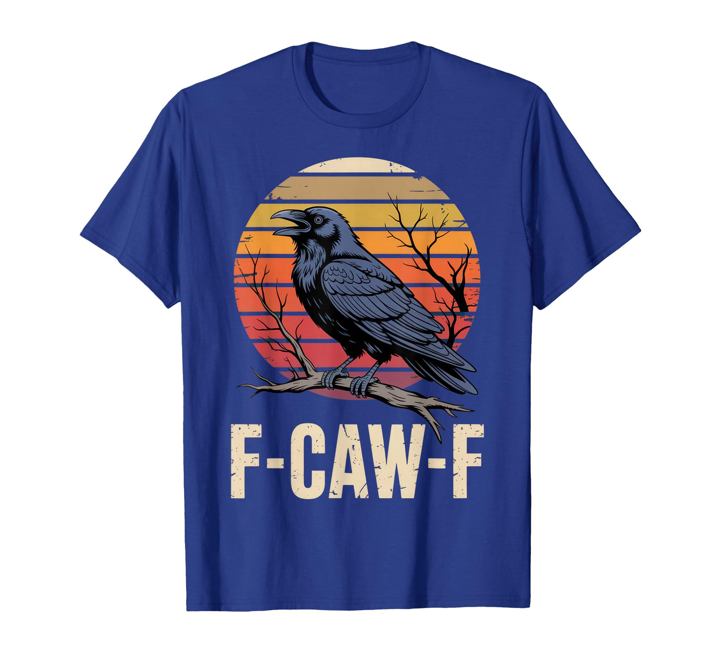 F-CAW-F Crow Lovers Sarcastic Mood Halloween Humor T-Shirt