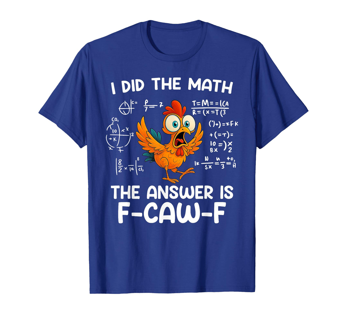 F-CAW-F Funny Chicken Math Teacher Mathemachicken Pun Meme T-Shirt