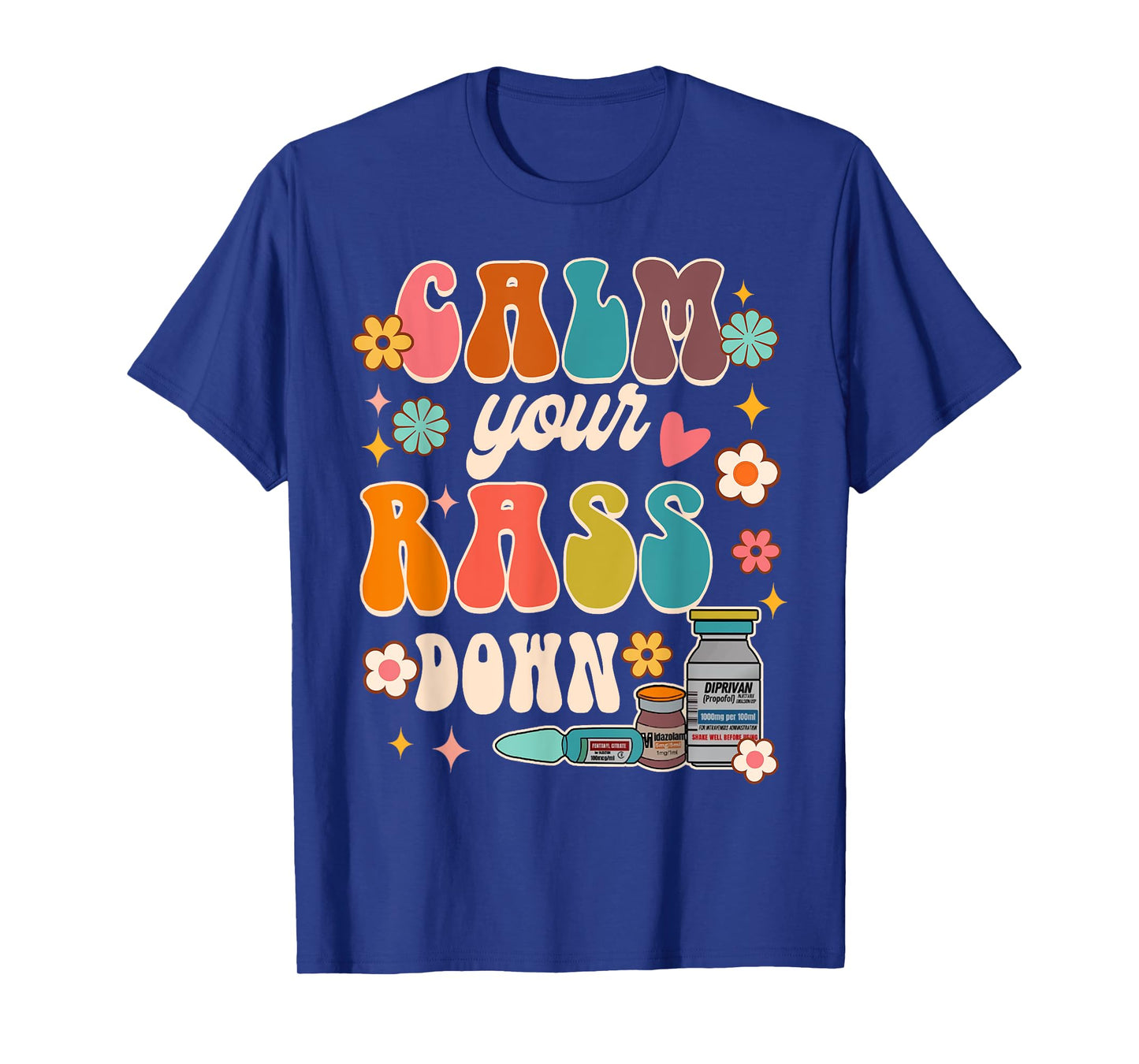 Calm Your Rass Down Funny ICU Nurse Squad Nursing Groovy T-Shirt