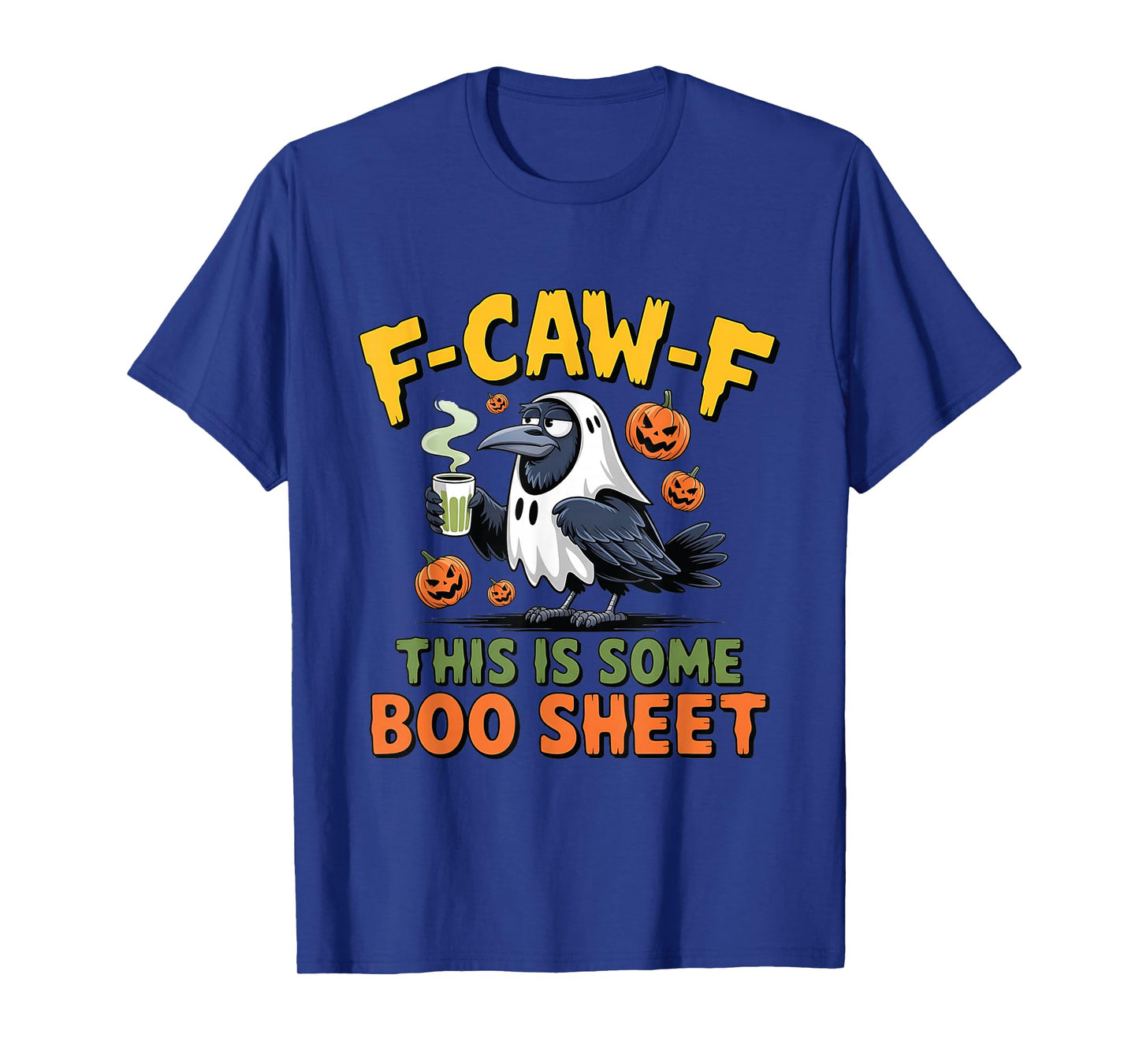 Funny F-Caw-F This is Some Boo Sheet Ghost Crow Halloween T-Shirt