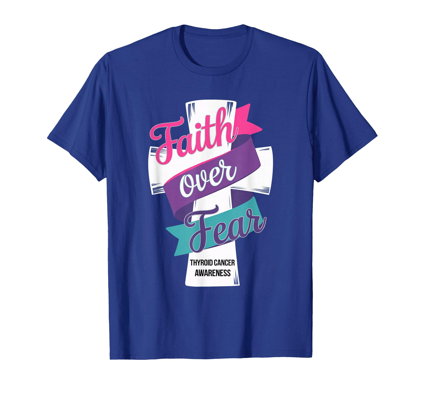 Faith Over Fear Thyroid Cancer Awareness T-Shirt