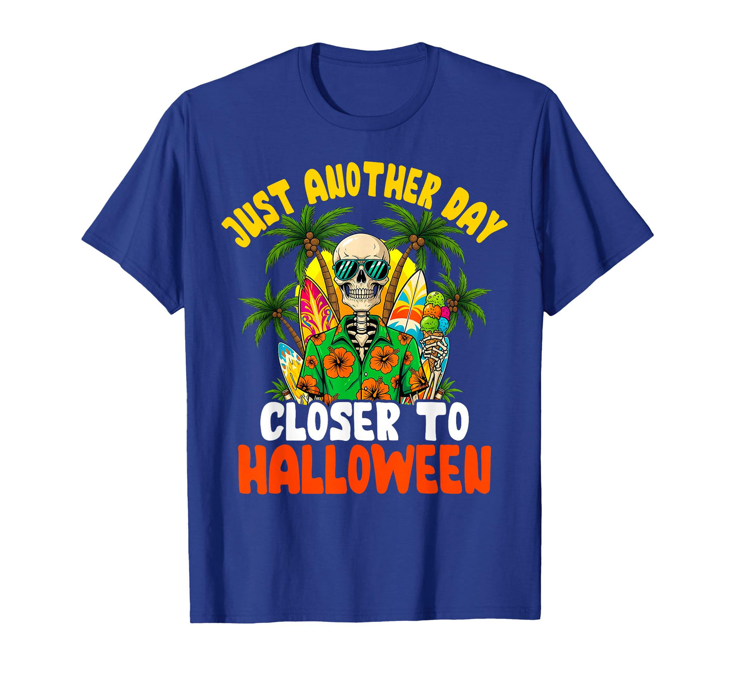 Just Another Day Closer to Halloween Skeleton Funny T-Shirt