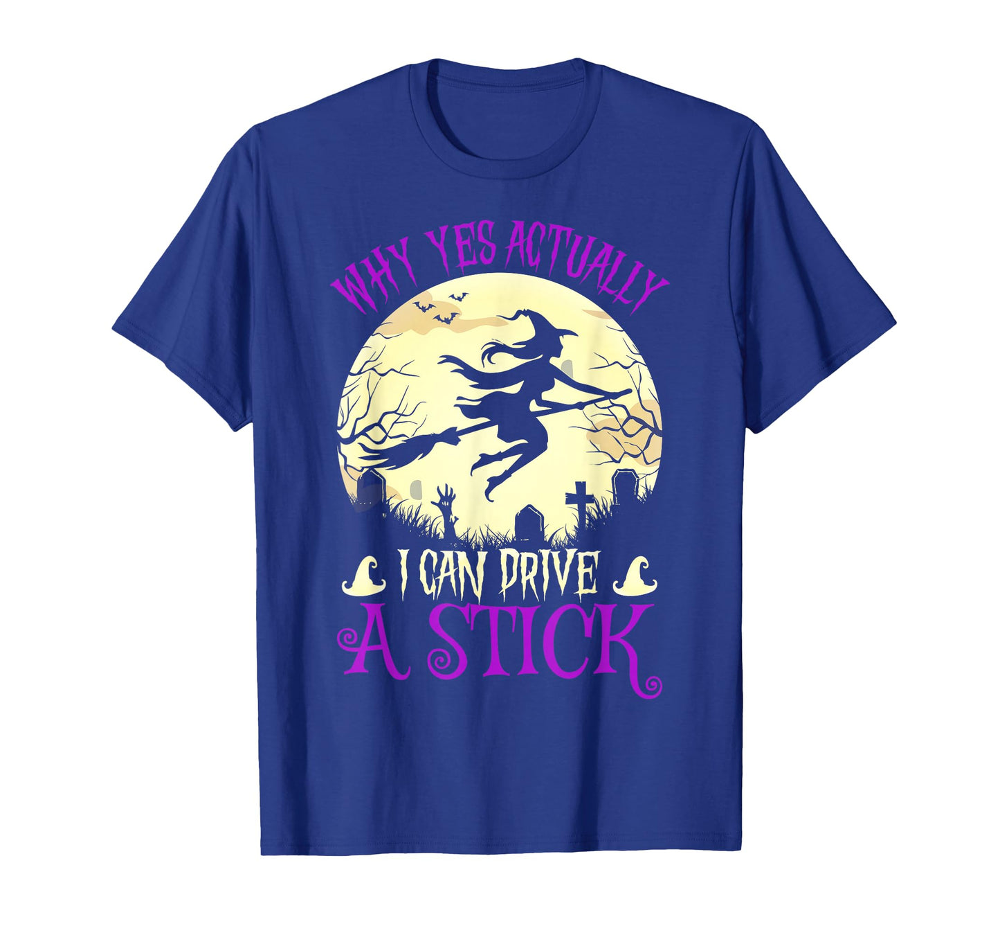 Why Yes Actually I Can Drive A Stick Funny Halloween Witch T-Shirt